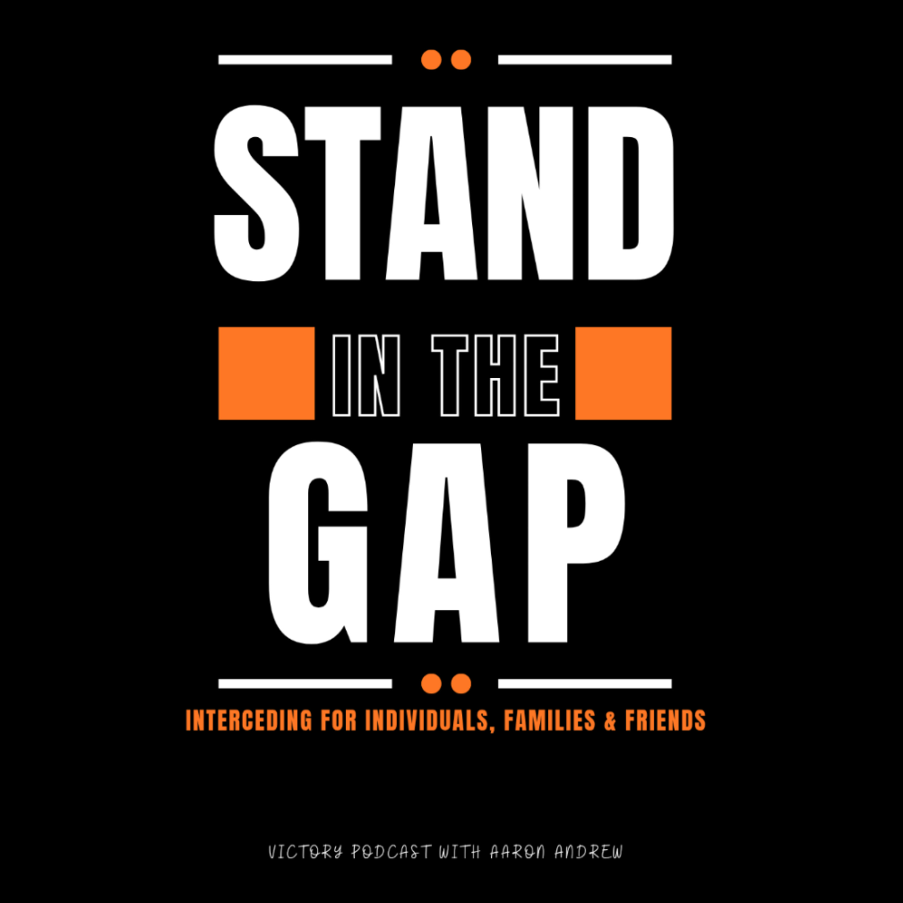 Stand In The Gap || Prayer for the Knowledge of Salvation for Souls || Episode 14 episode artwork