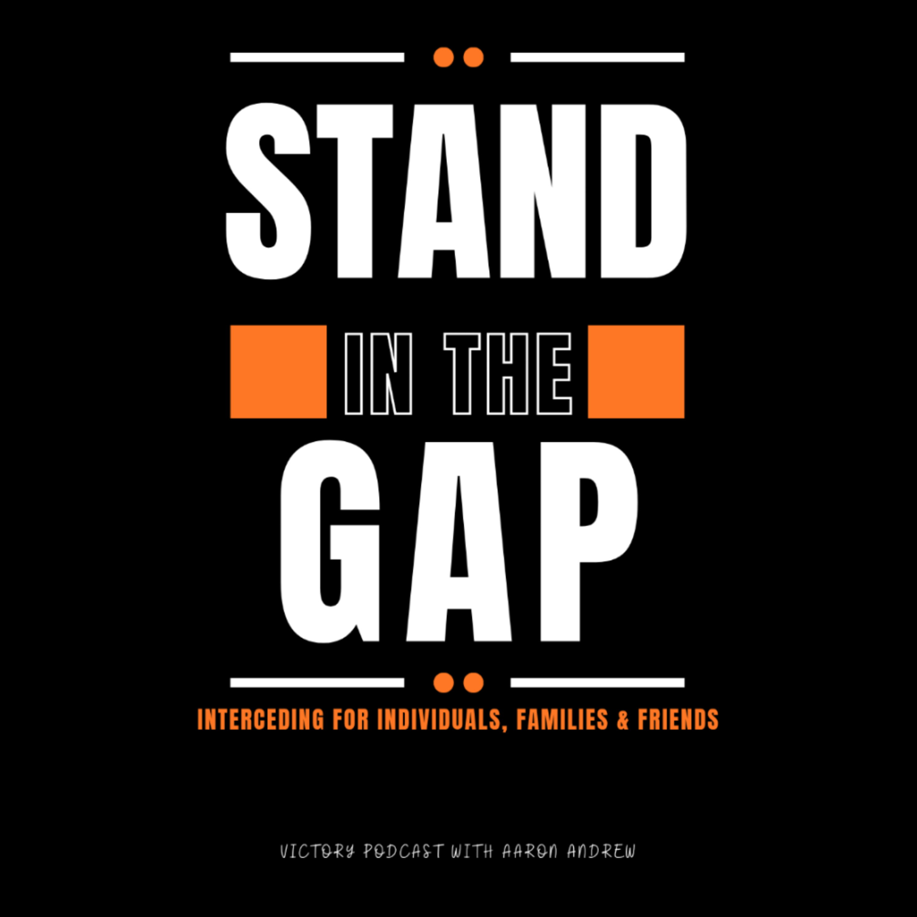Stand In The Gap || Dealing with the Impediments & Oppositions to the Salvation of Souls || EP 18 episode artwork