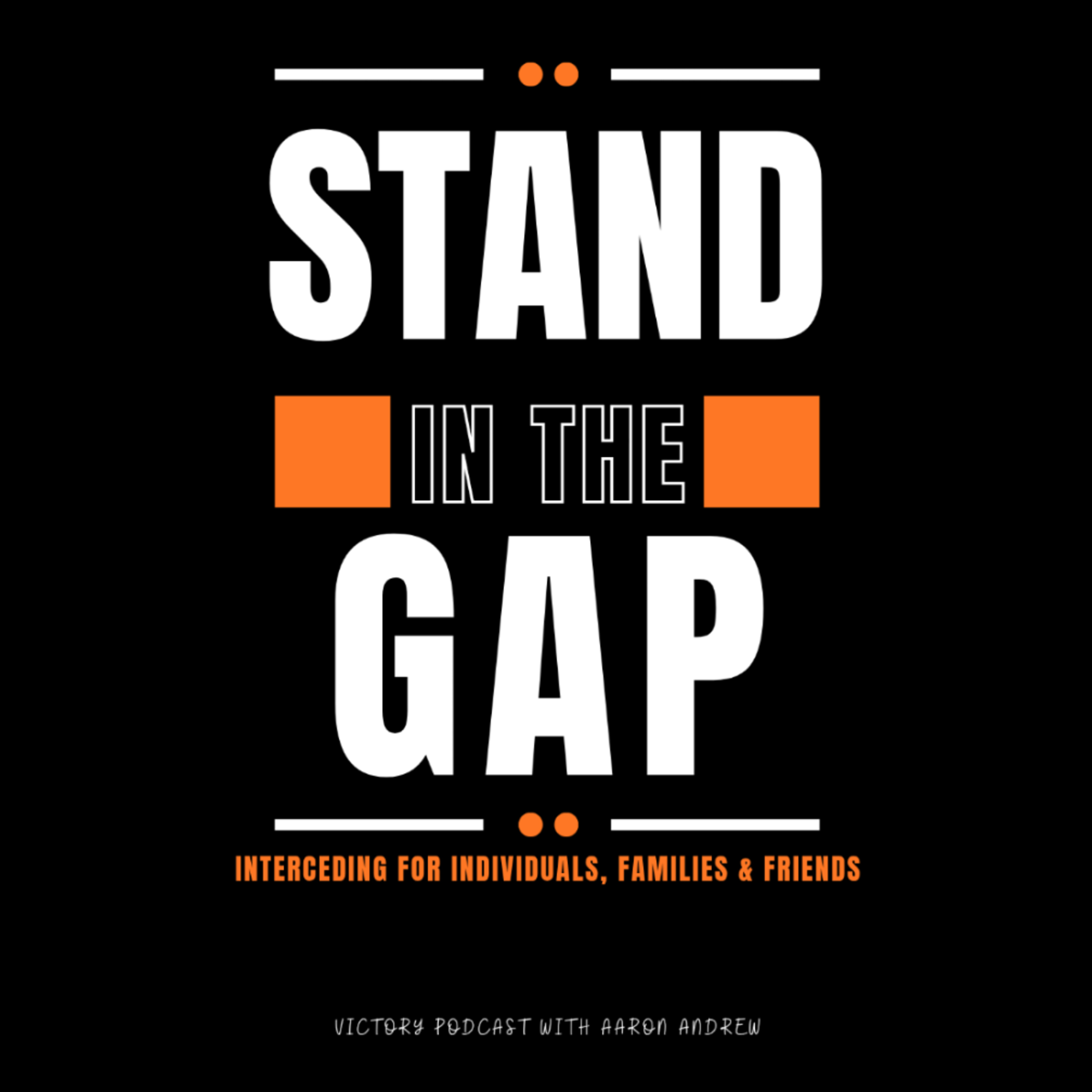 Stand In The Gap || Dealing with the Blockers of the Salvation of Souls || EP 19 episode artwork