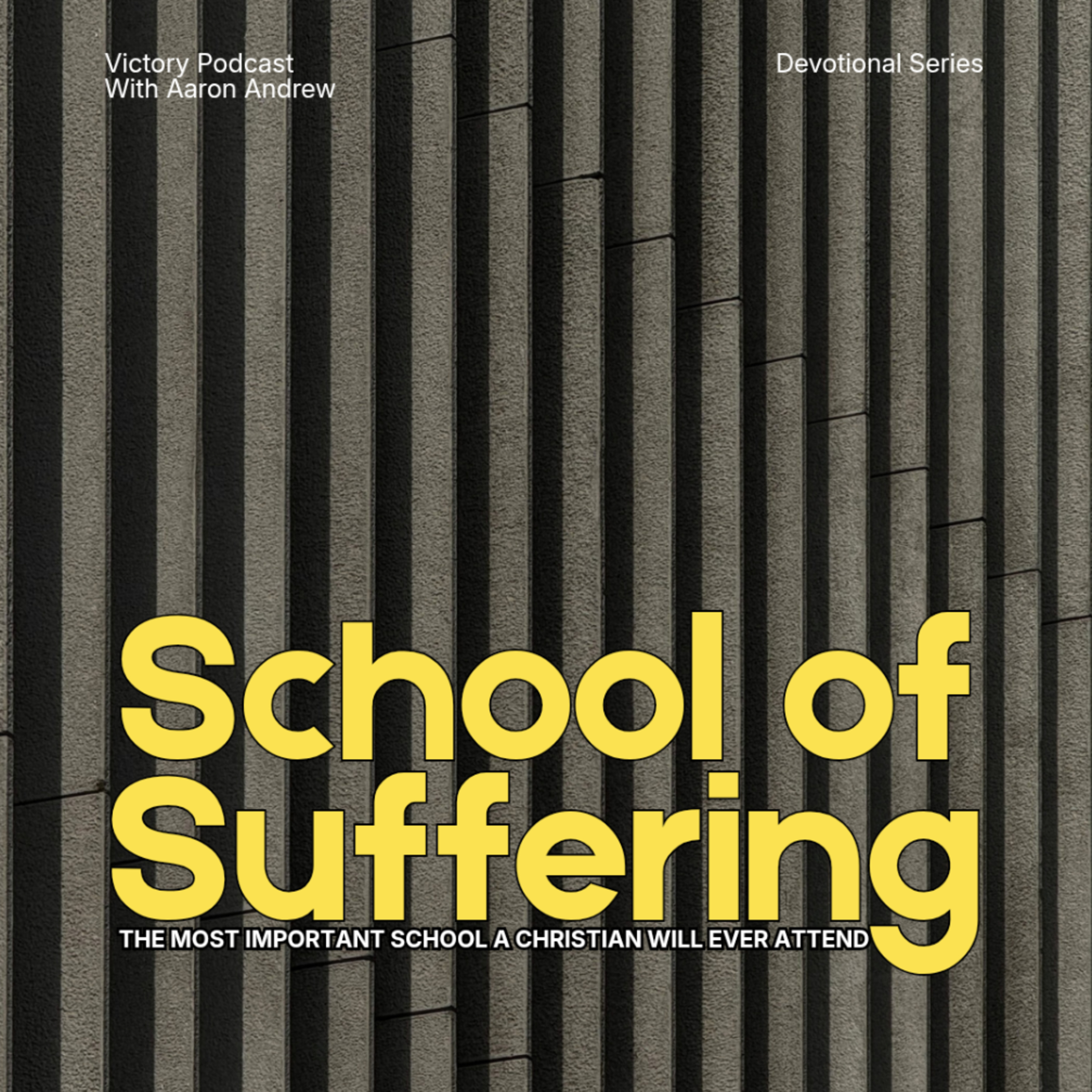 The School of Suffering (Enrolled in God's School) || Introduction