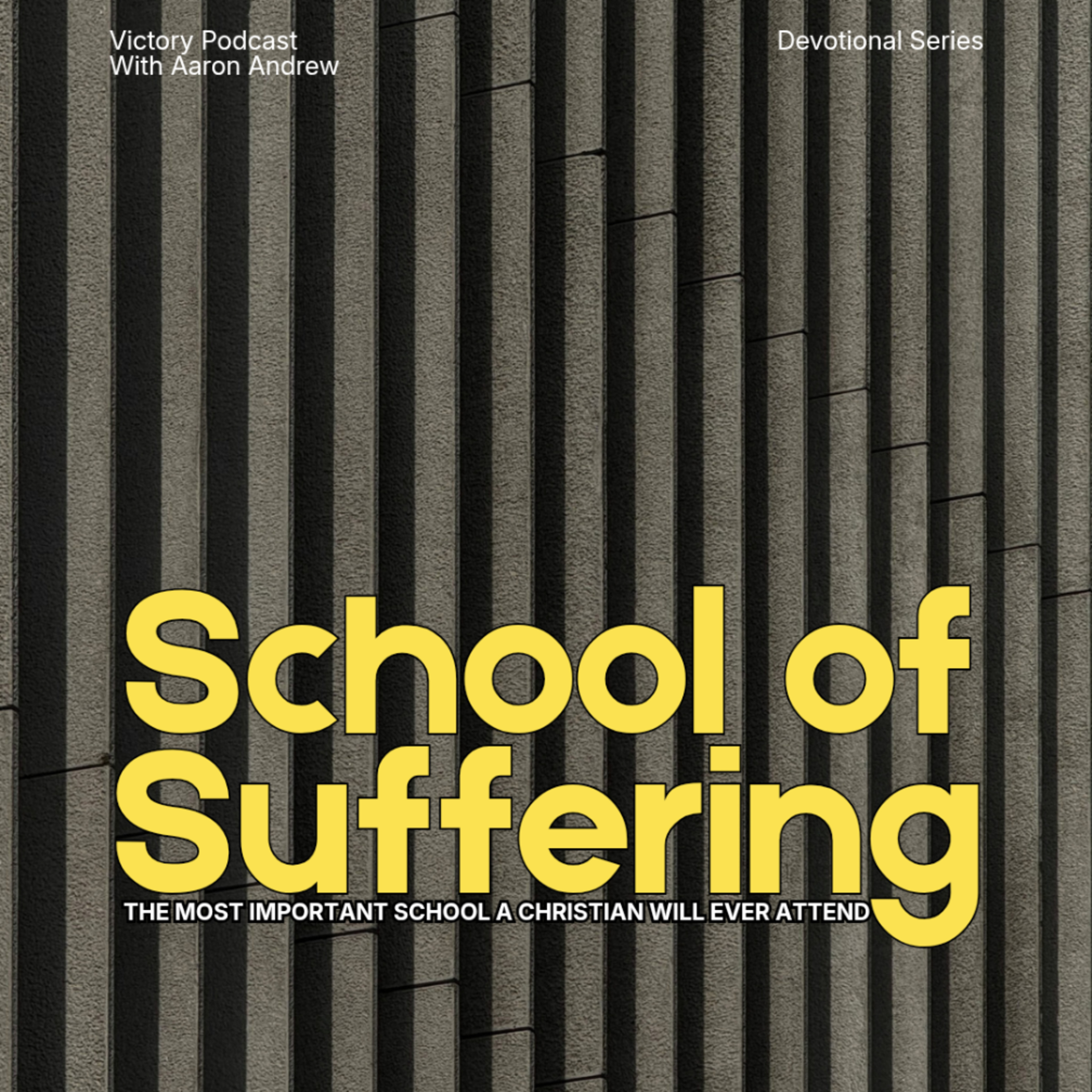 Persecution: Suffering for the Name (The Highest Honor of the School) || The School of Suffering