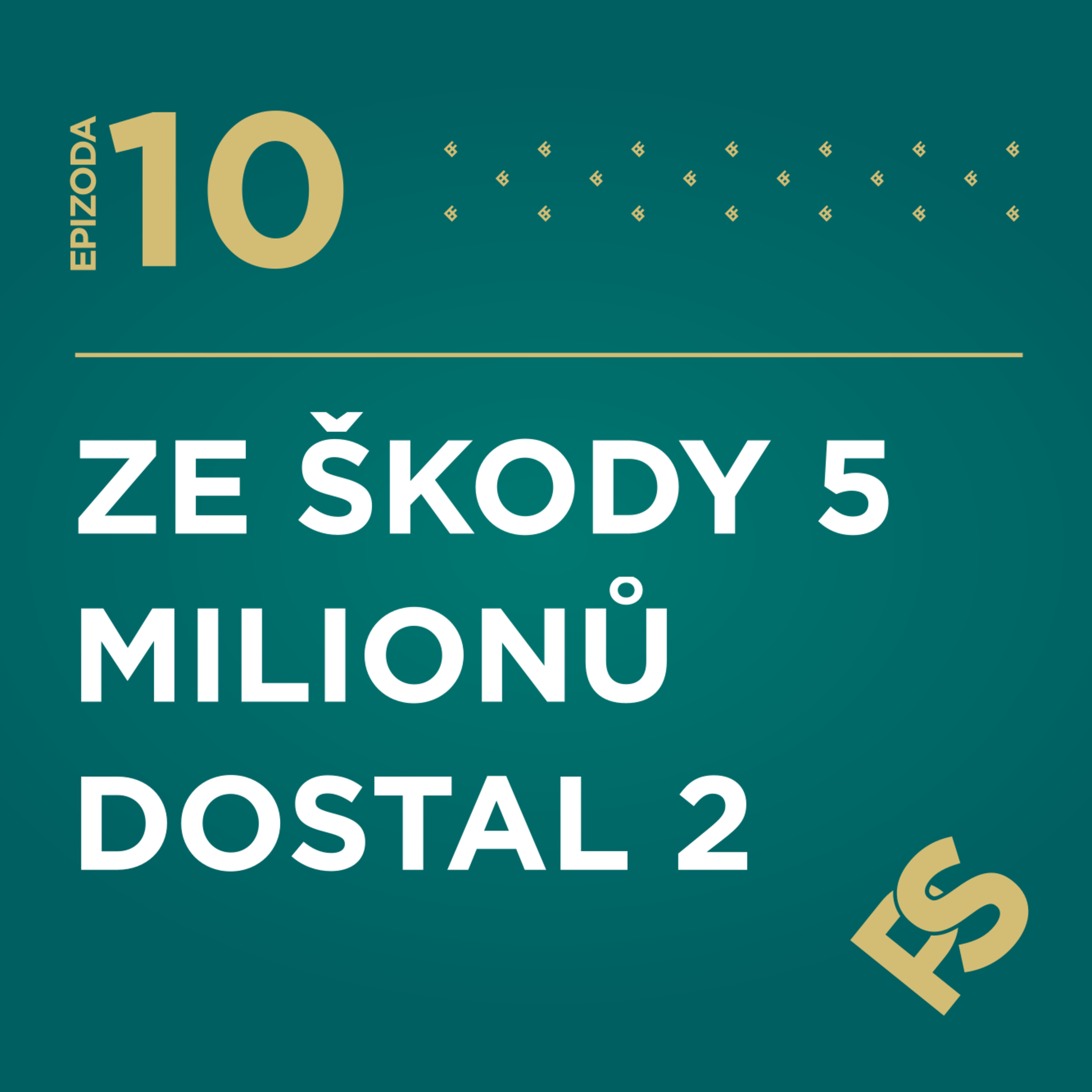 10 - Ze škody 5 milionů dostal 2!