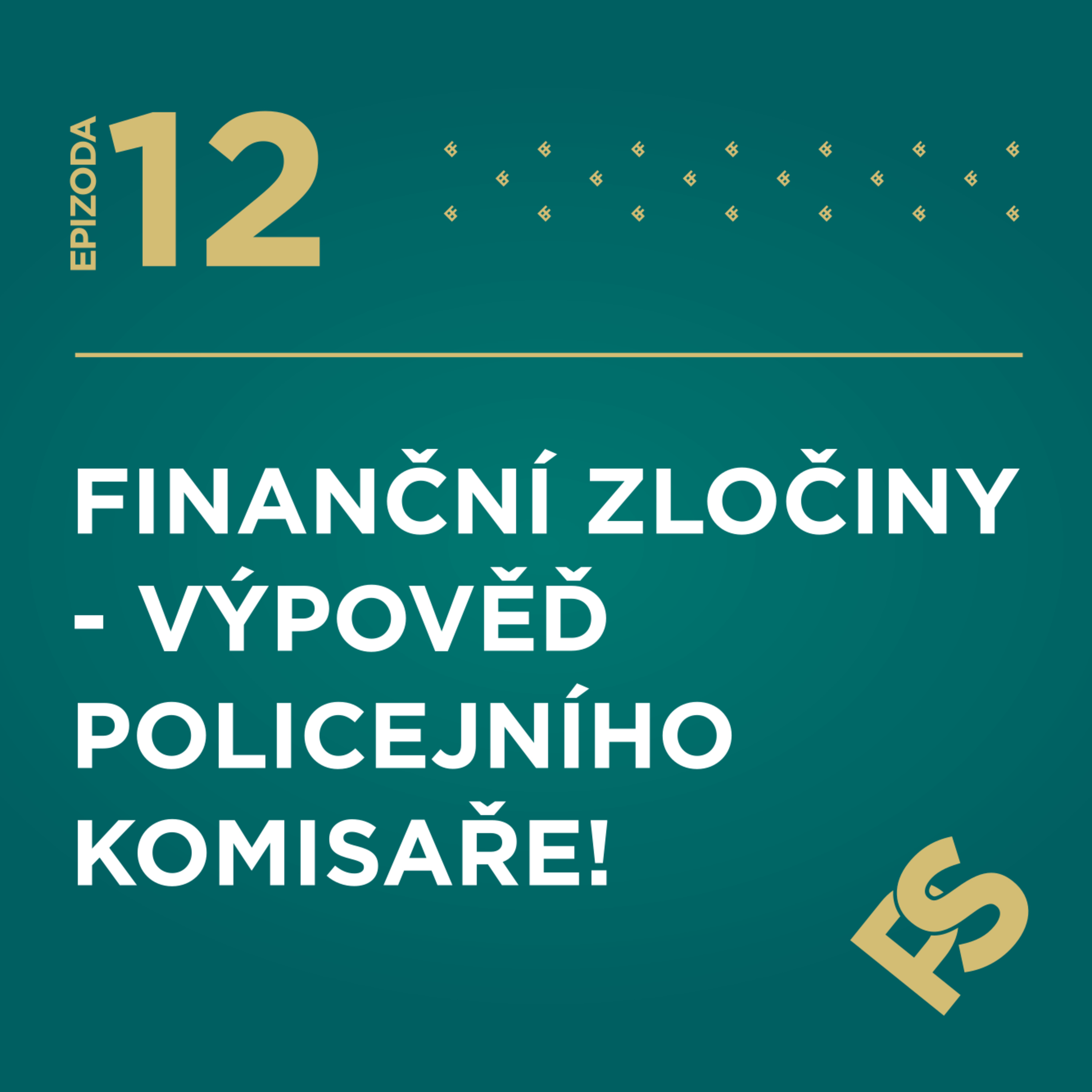 12 - Finanční ZLOČINY - výpověď policejního komisaře! episode artwork