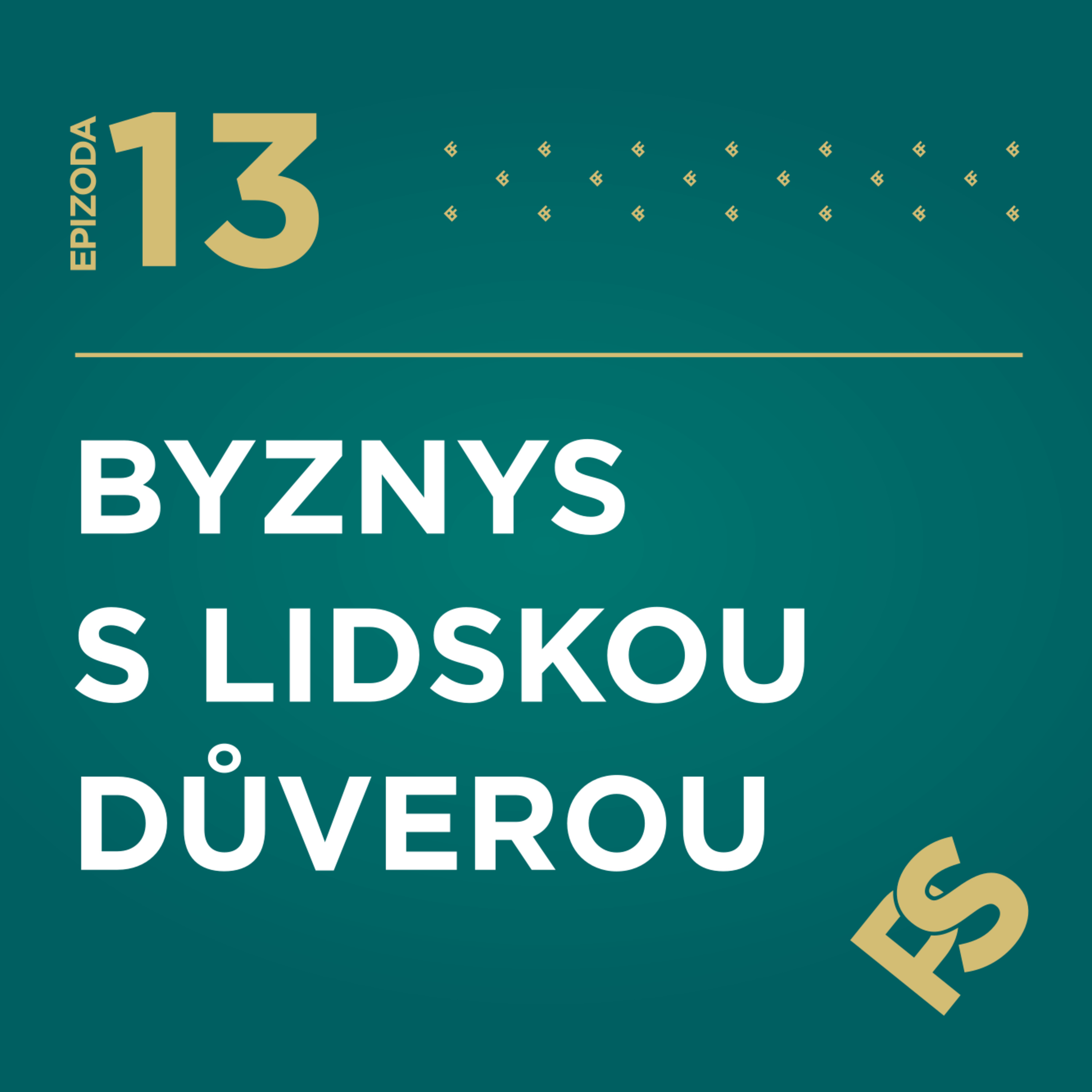 13 - Radim Koziel - Byznys s lidskou důvěrou episode artwork