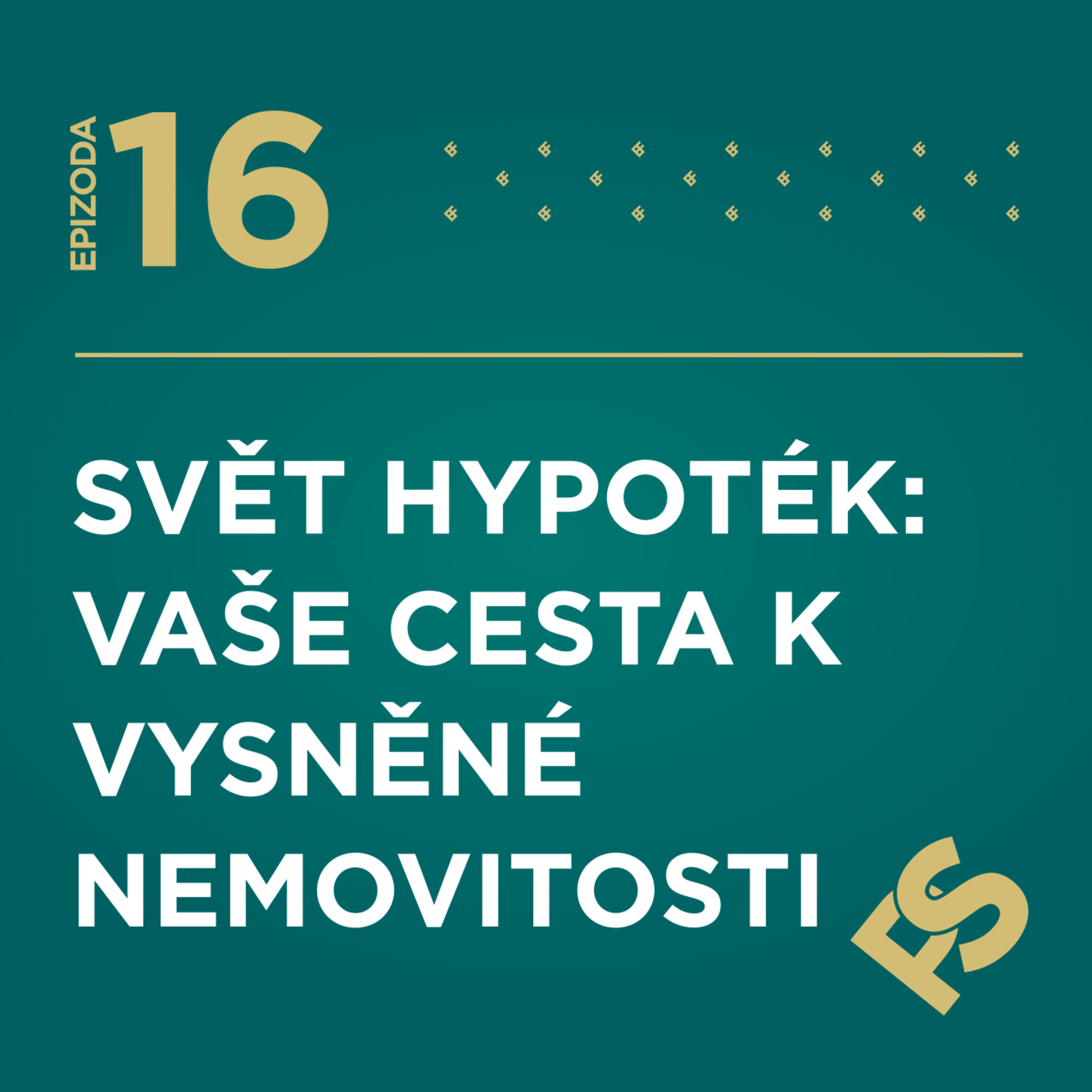16 - „Svět hypoték: Vaše cesta k vysněné nemovitosti“ episode artwork