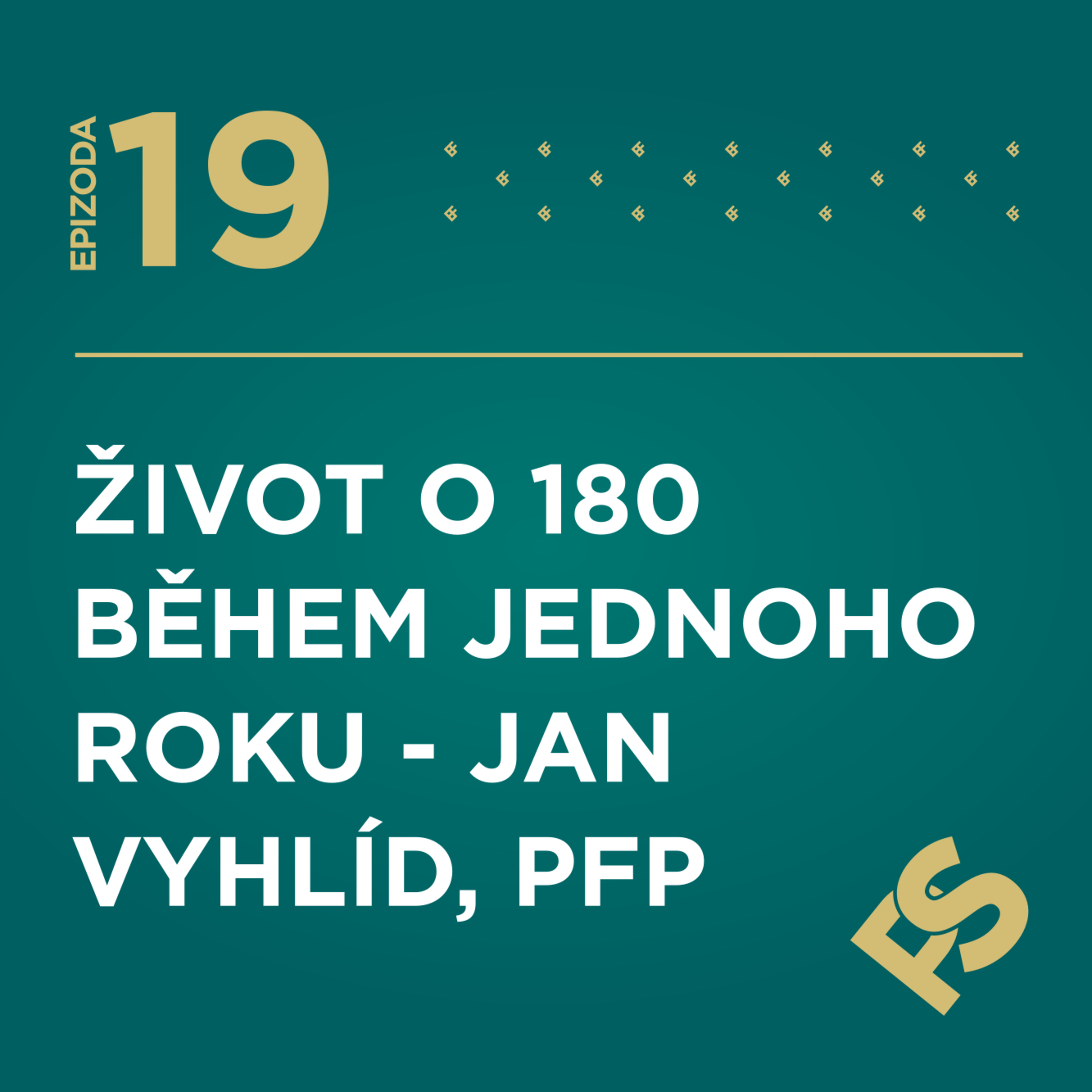19 - Život o 180 během 1 roku - Jan Vyhlíd, PFP episode artwork
