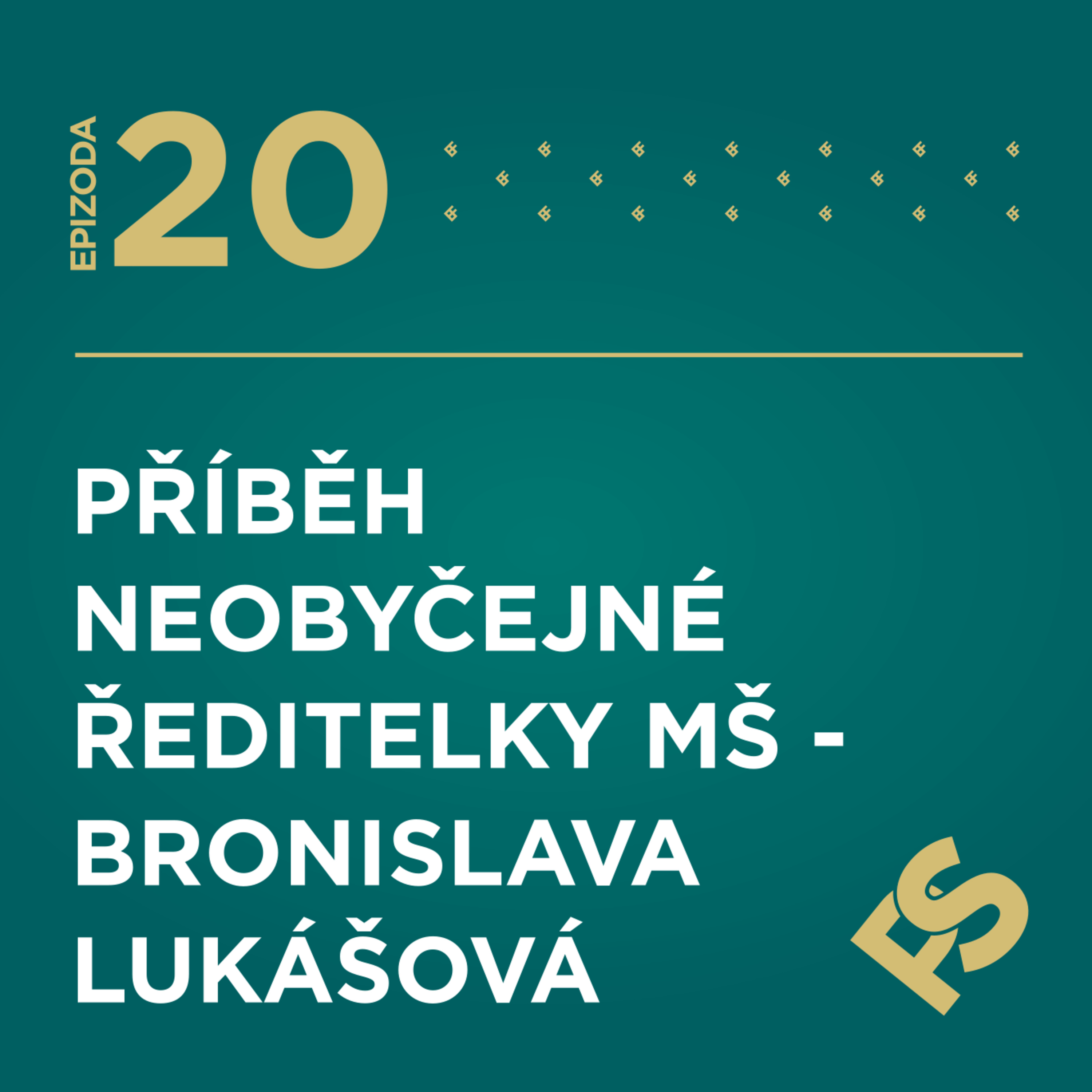 20 - Příběh neobyčejné ředitelky MŠ - Bronislava Lukášová episode artwork