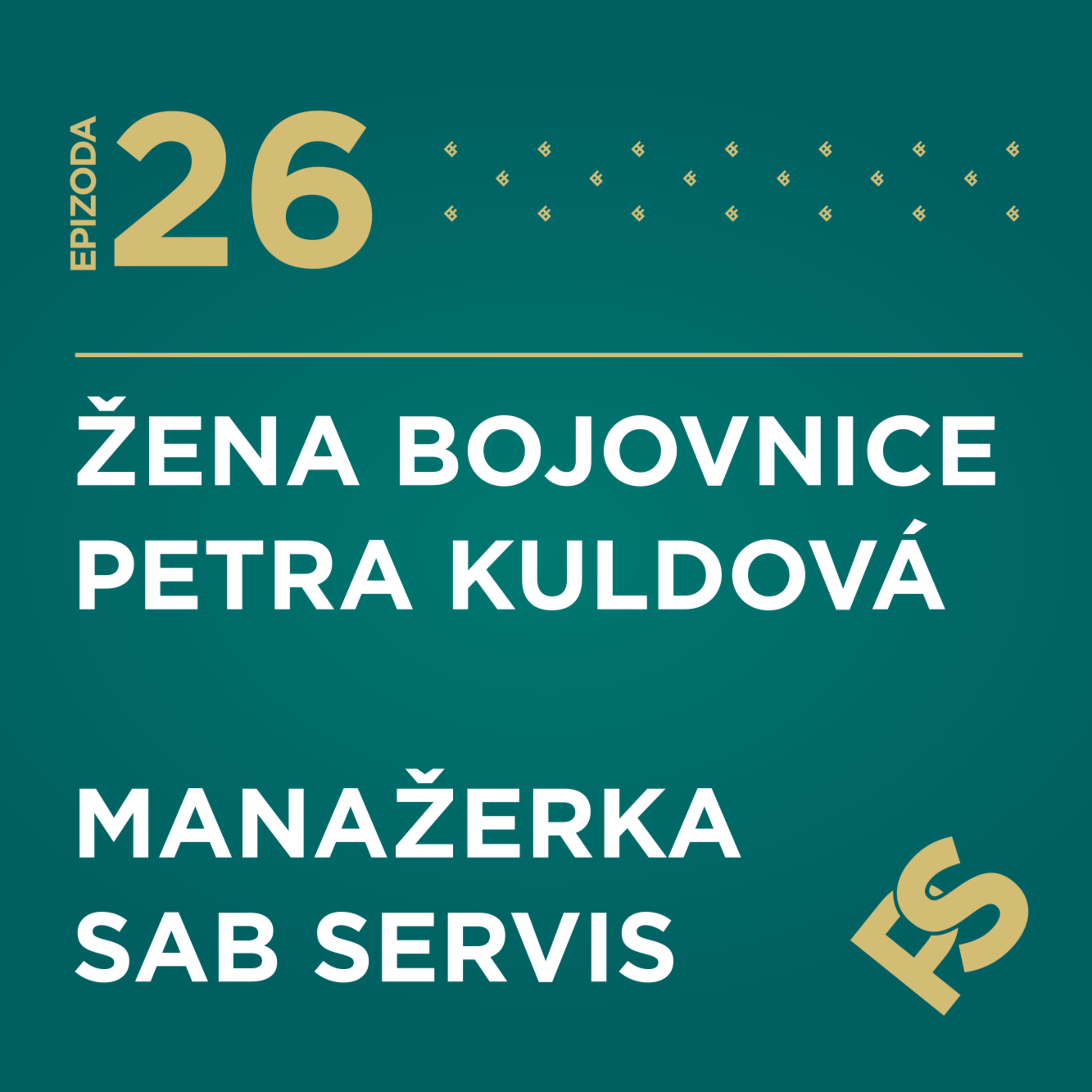 26 - Žena bojovnice Petra Kuldová - manažerka SAB servis episode artwork