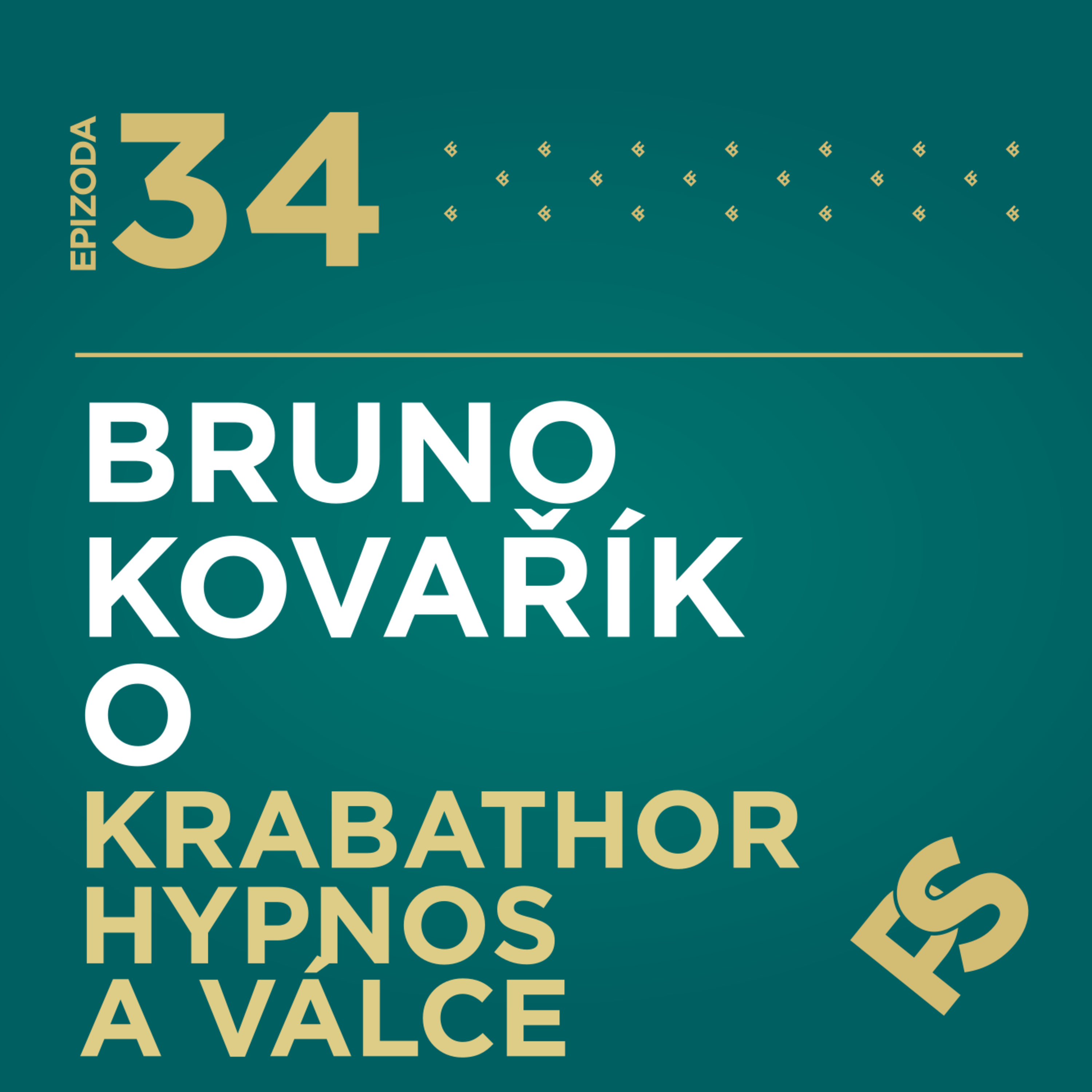 34 - Bruno Kovařík o válce na Ukrajině, o KRABATHOR a HYPNOS episode artwork