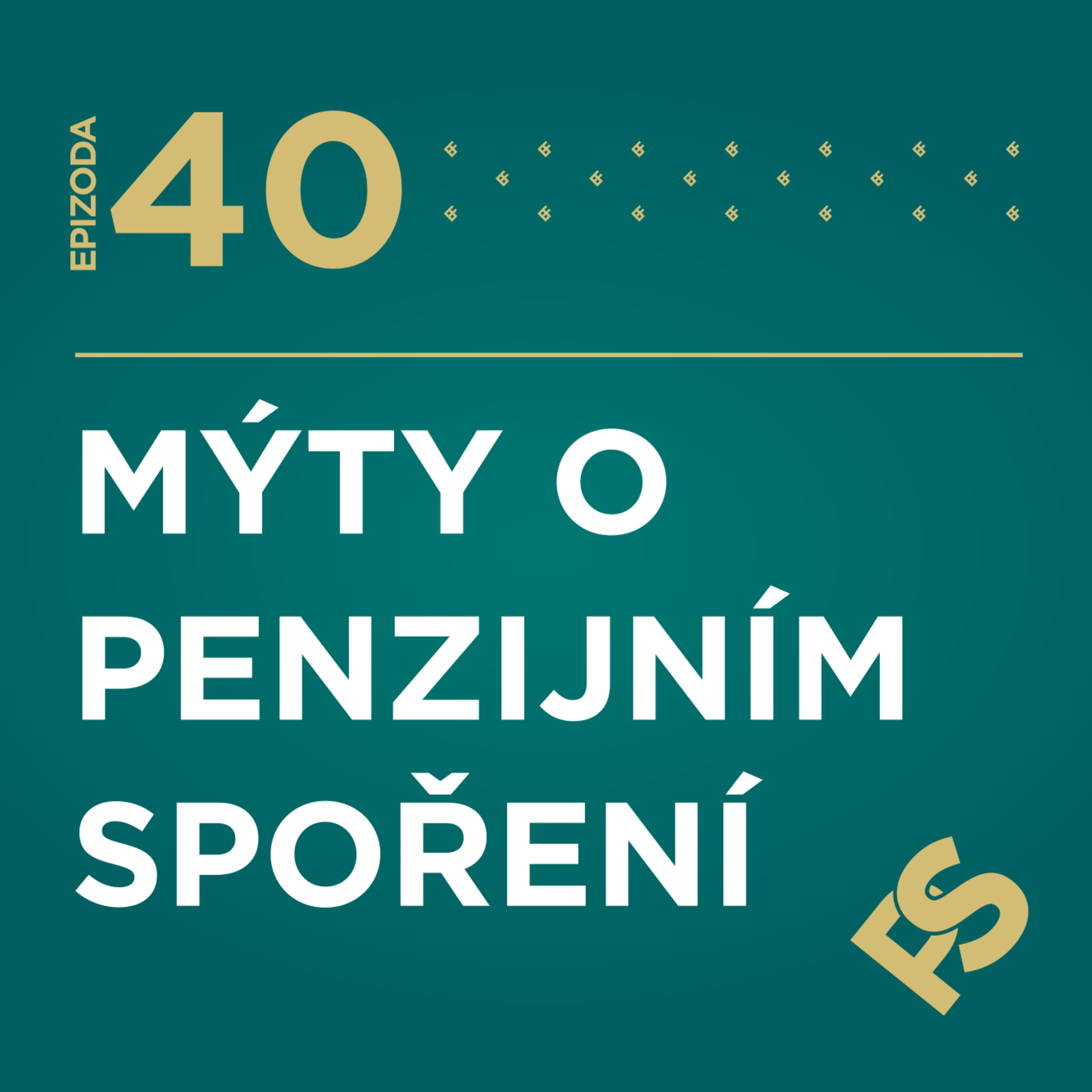 40 - Mýty o penzijním spoření episode artwork