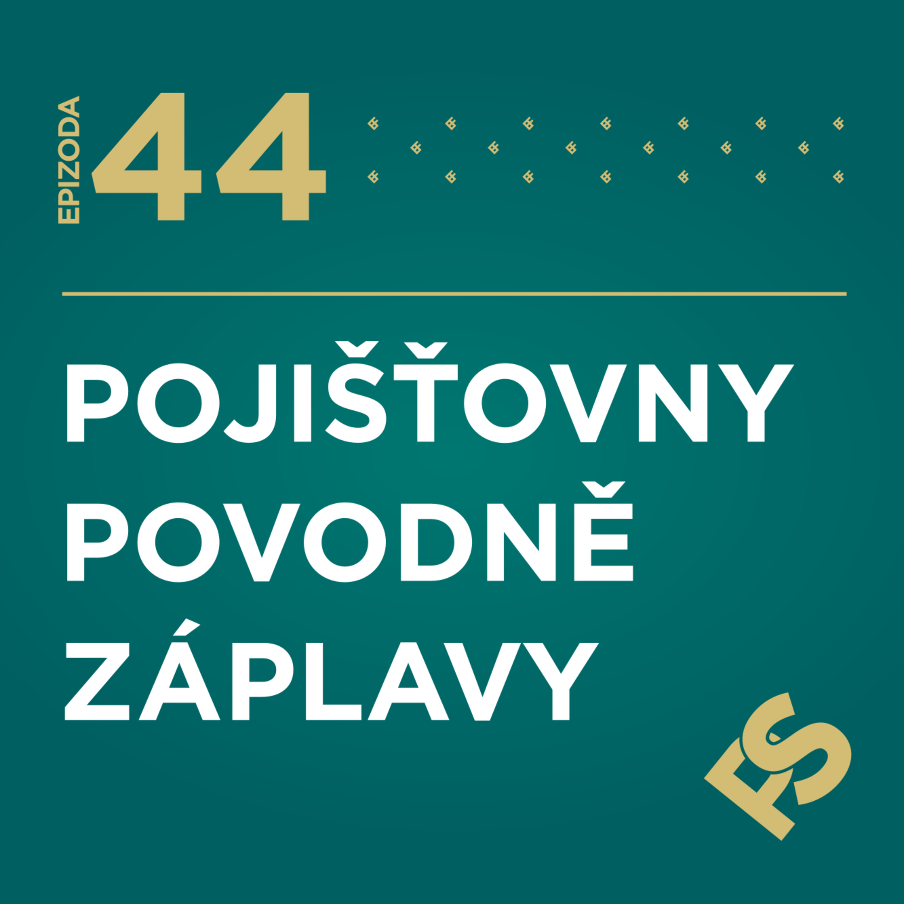44 - Pojišťovny, povodně a záplavy!