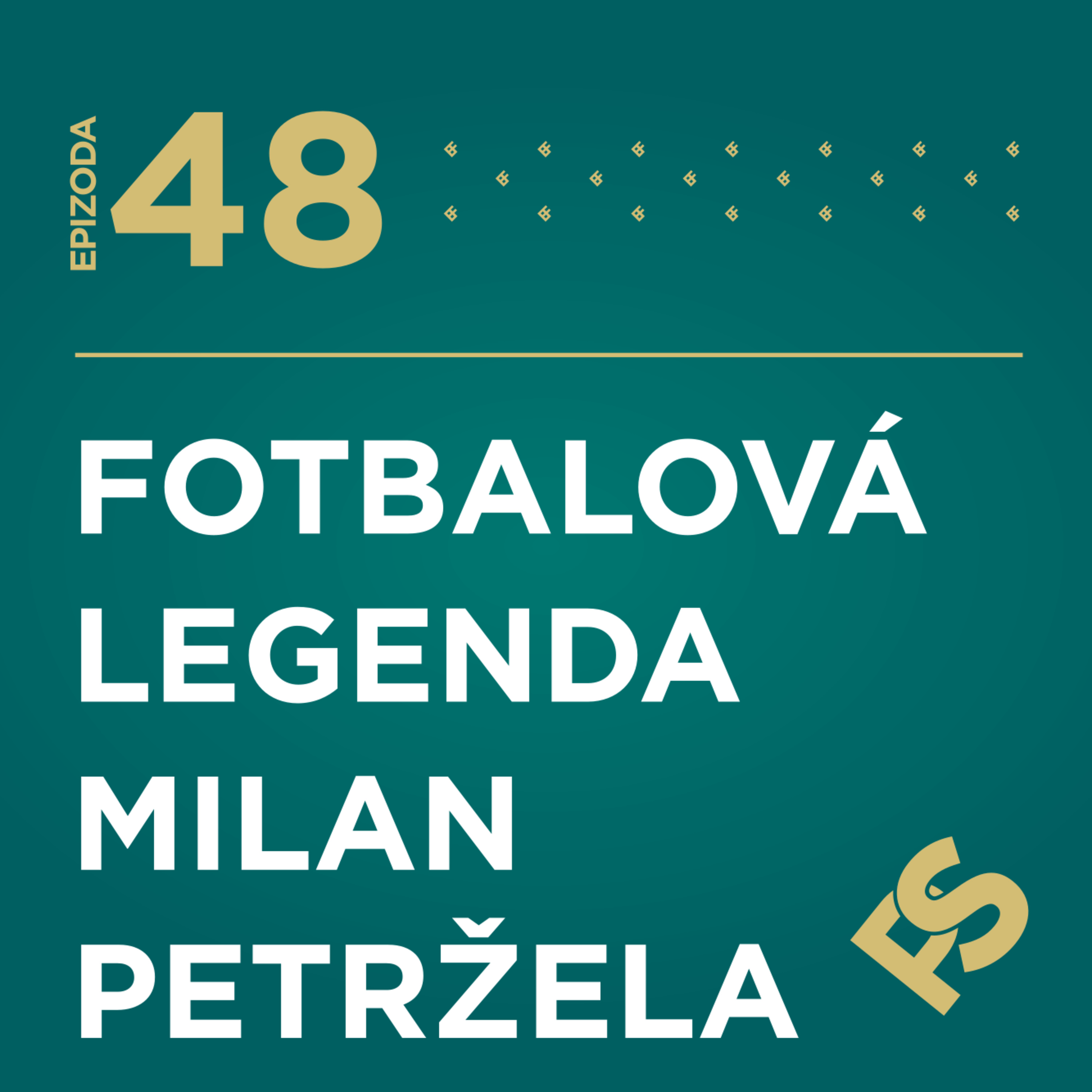 48 - Fotbalová legenda Milan Petržela ⚽️ - Jak to celé bylo Part 1