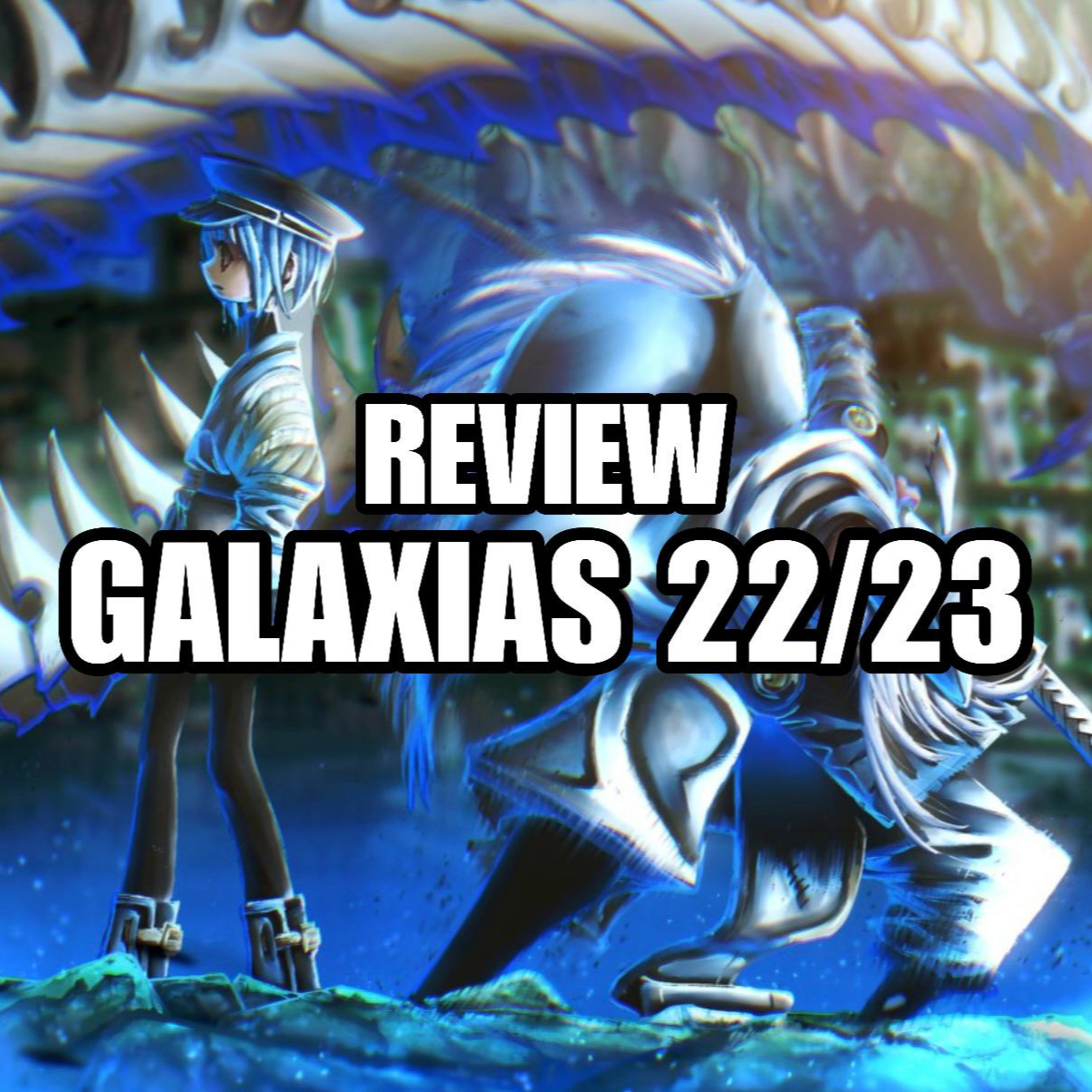 #158 - "SUPERIORIDAD APLASTANTE" | REVIEW GALAXIAS 22 Y 23 | Conexión Levely episode artwork