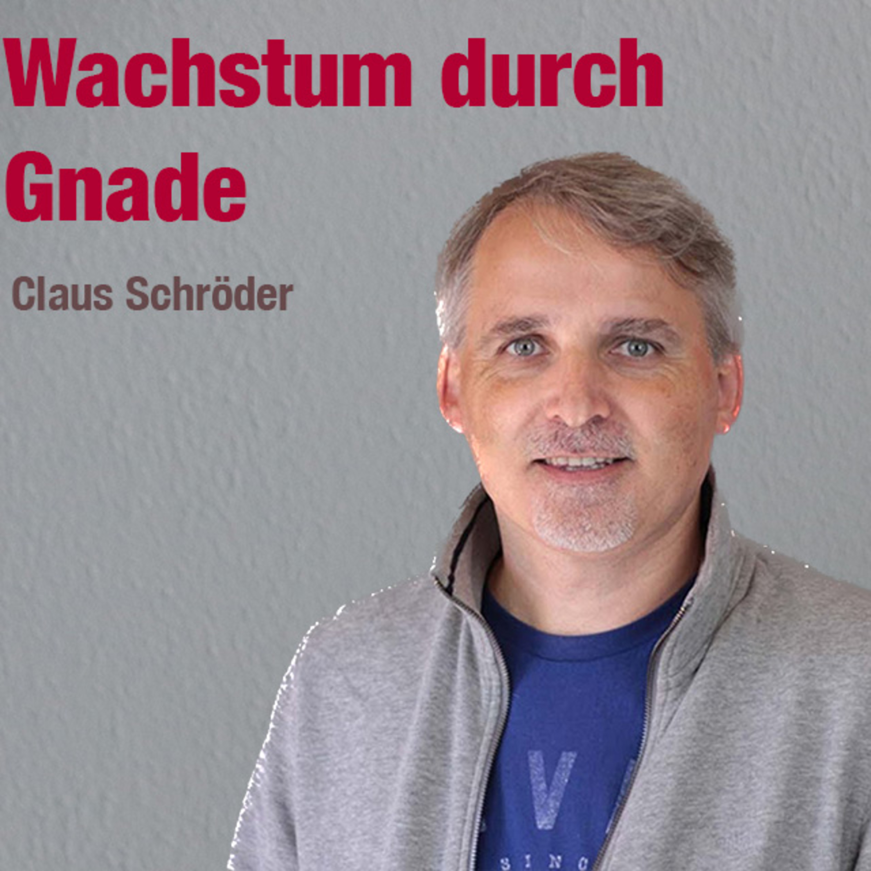 Predigt vom 05.02.2023 | Wachstum durch Gnade – Claus Schröder episode artwork