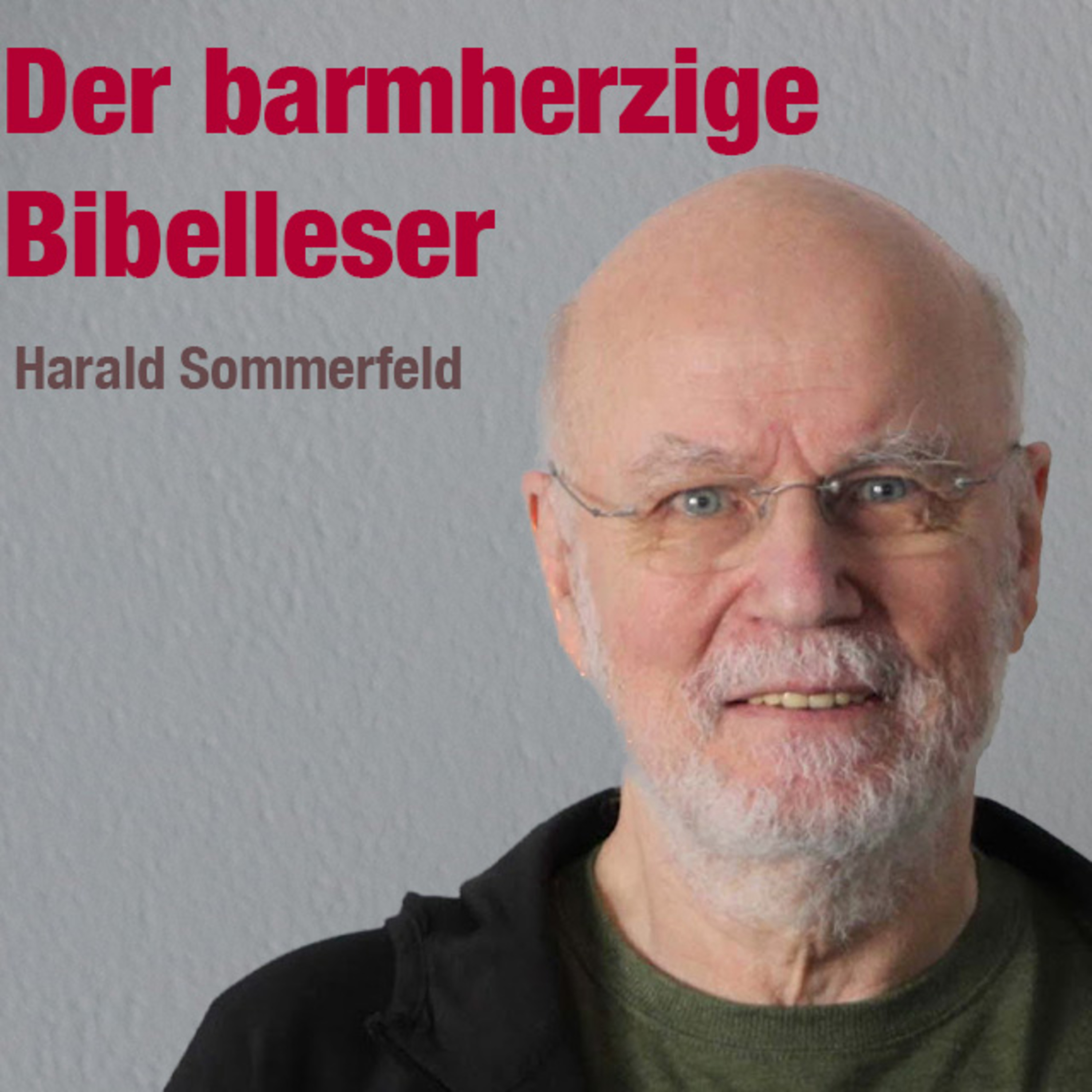 Predigt vom 12.03.2023 | Der barmherzige Bibelleser – Harald Sommerfeld episode artwork