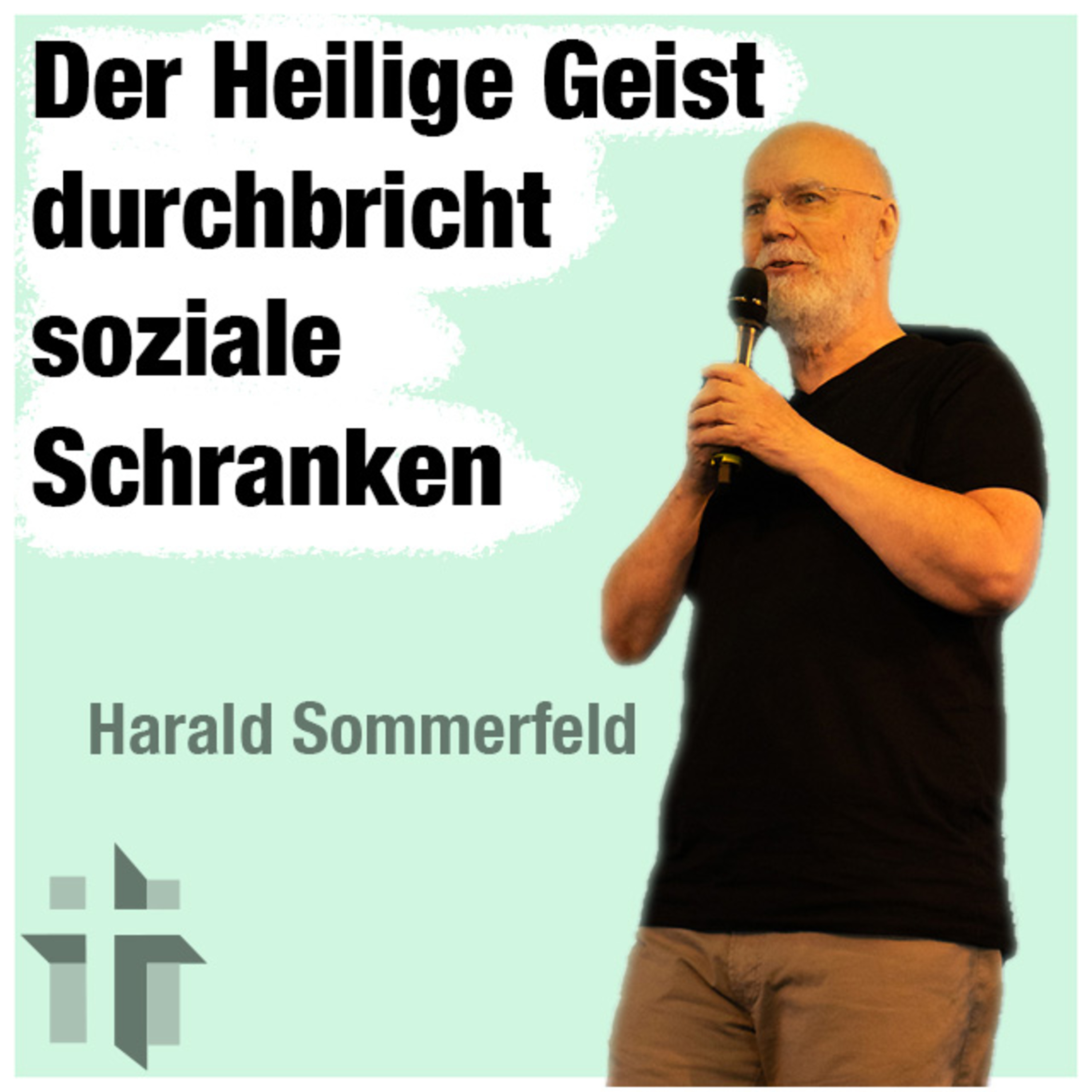 Predigt vom 28.05.2023 | Der Heilige Geist durchbricht soziale Schranken – Harald Sommerfeld episode artwork