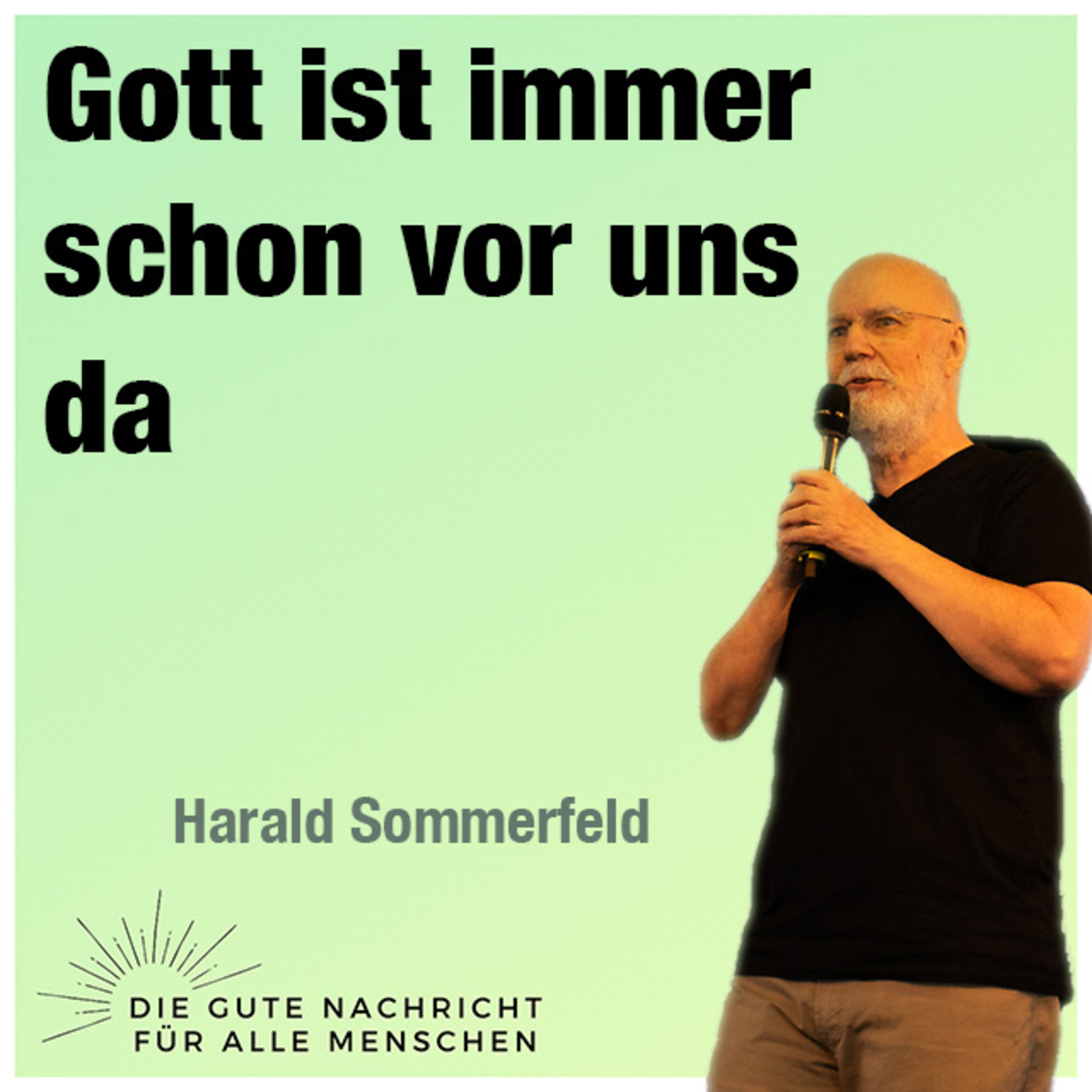 Predigt vom 09.07.2023 | Gott ist immer schon vor uns da – Harald Sommerfeld episode artwork