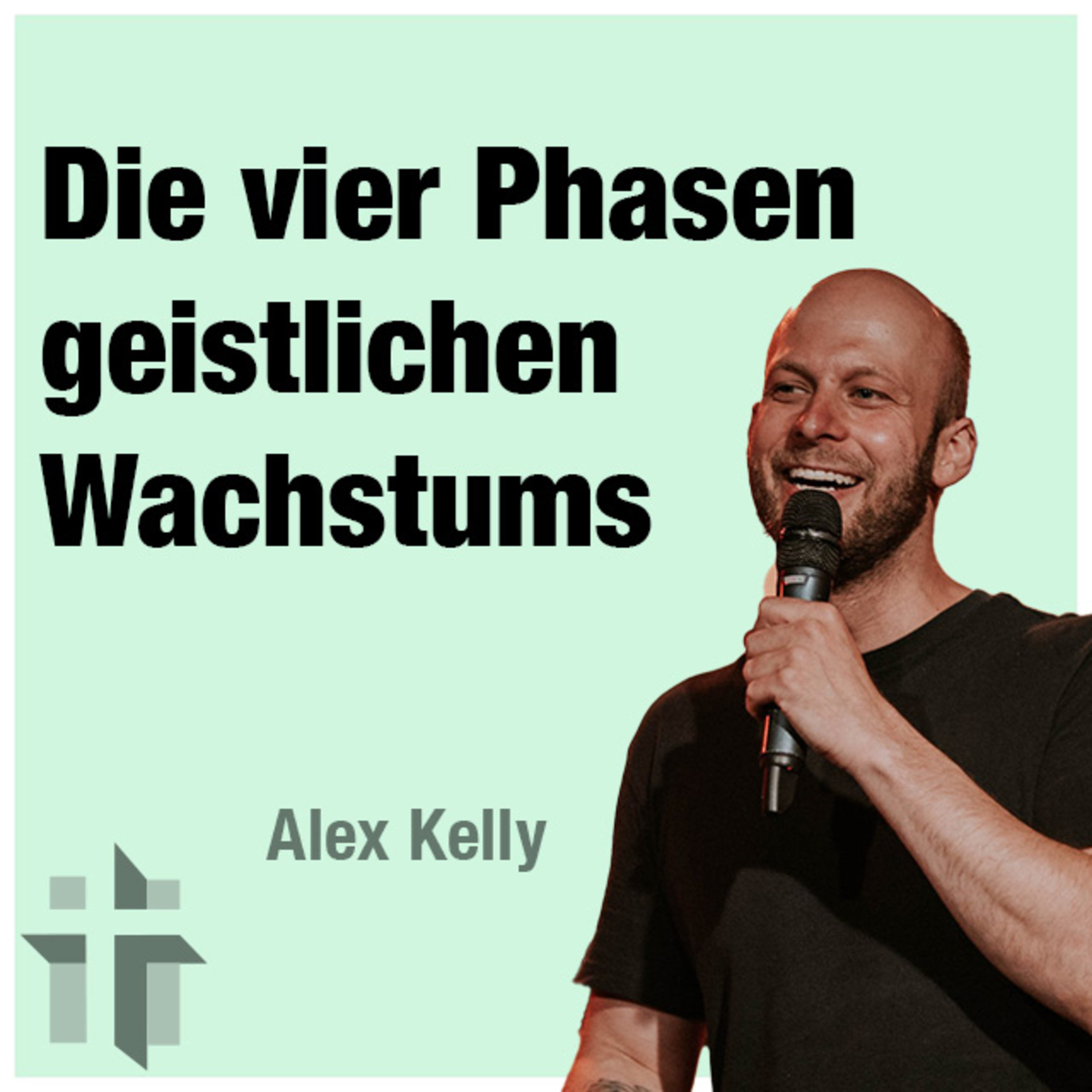 Predigt vom 19.11.2023 | Die vier Phasen geistlichen Wachstums – Alex Kelly episode artwork