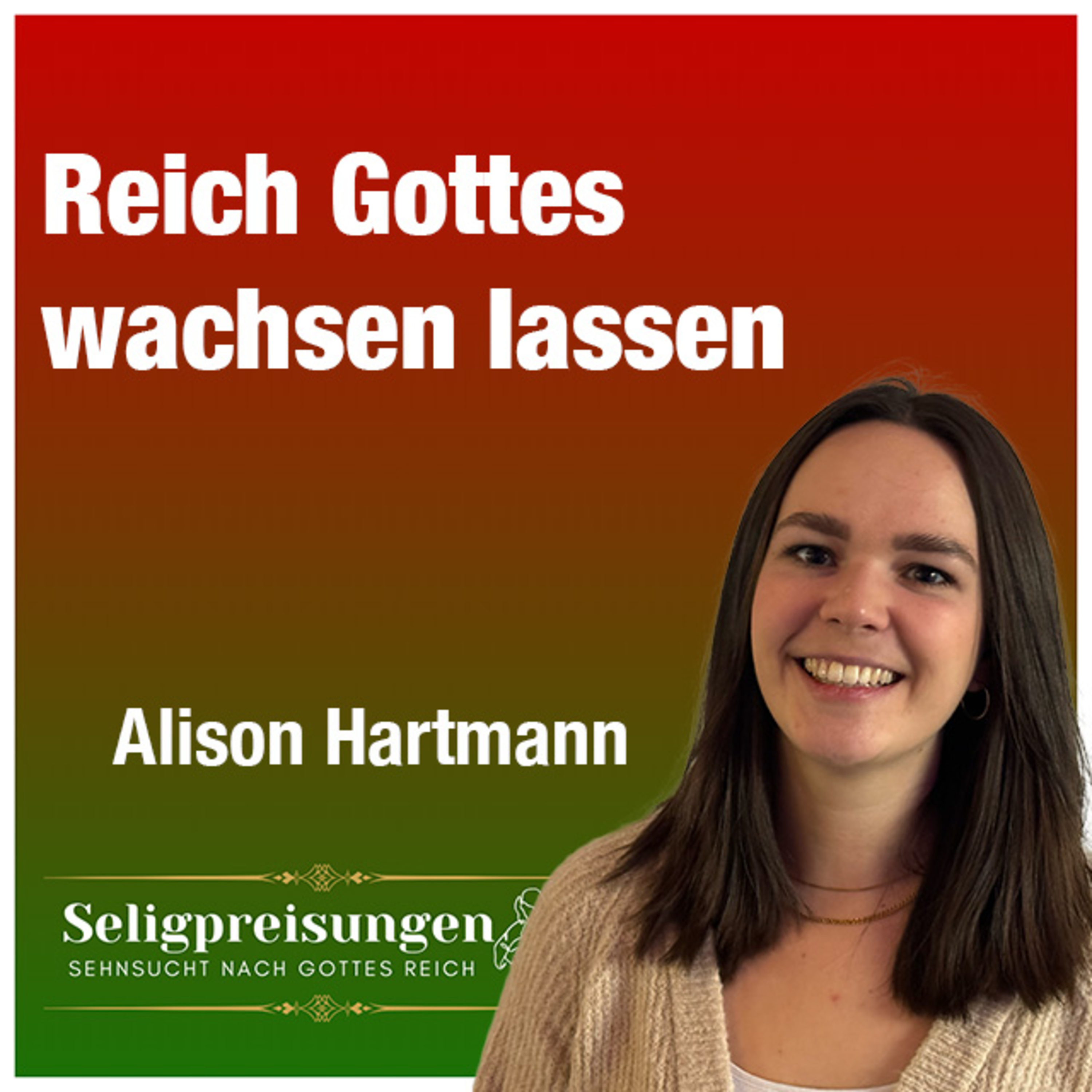 Predigt vom 17.12.2023 | Reich Gottes wachsen lassen – Alison Hartmann episode artwork