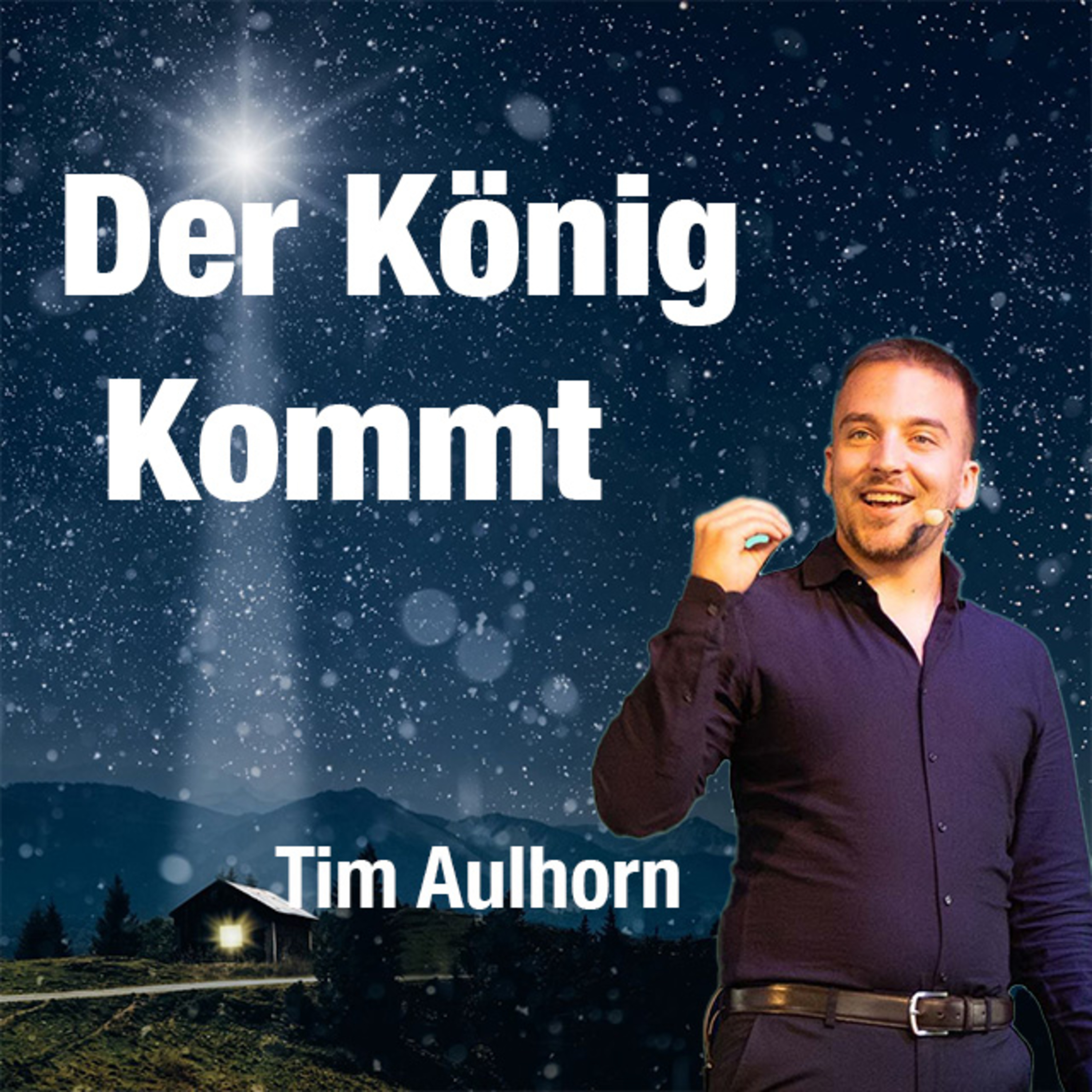 Predigt vom 24.12.2023 | Der König kommt – Tim Aulhorn episode artwork