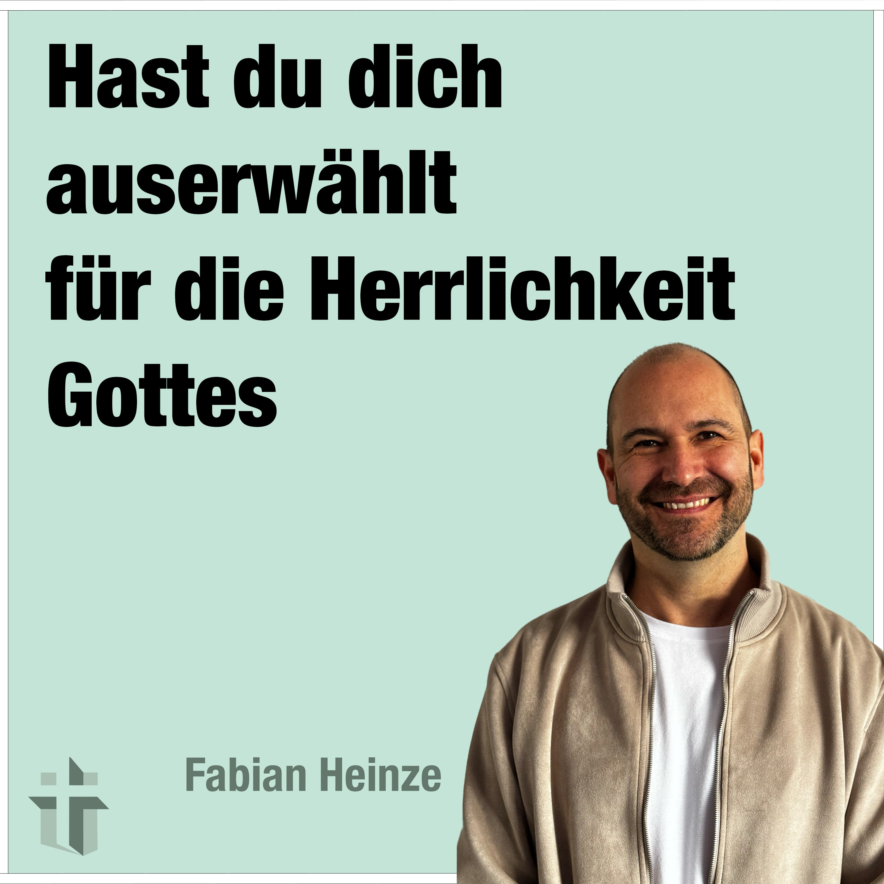 Predigt vom 17.03.2024 | Hast du dich auserwählt für die Herrlichkeit Gottes – Fabian Heinze episode artwork