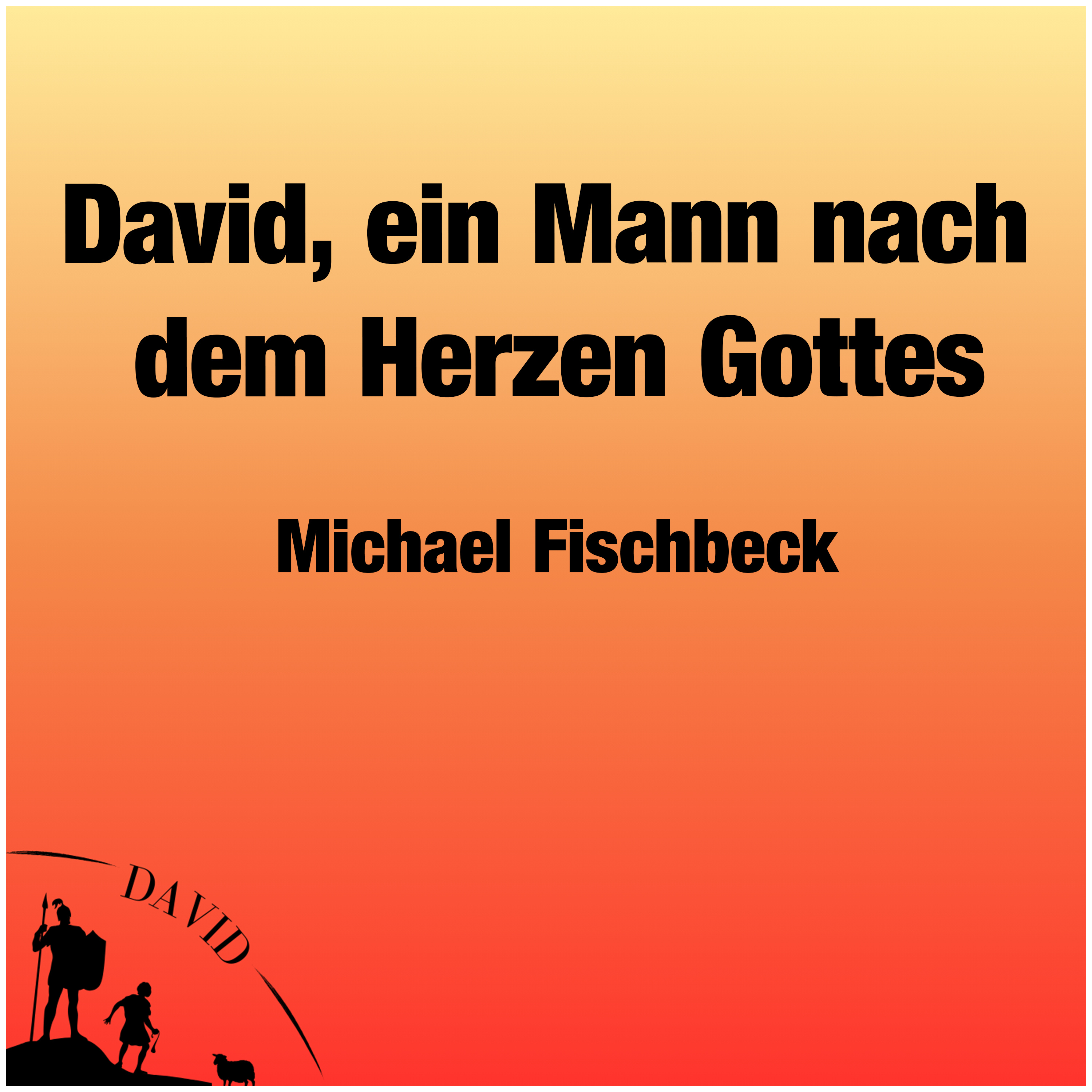 Predigt vom 01.09.2024 | David, ein Mann nach dem Herzen Gottes - Michael Fischbeck episode artwork