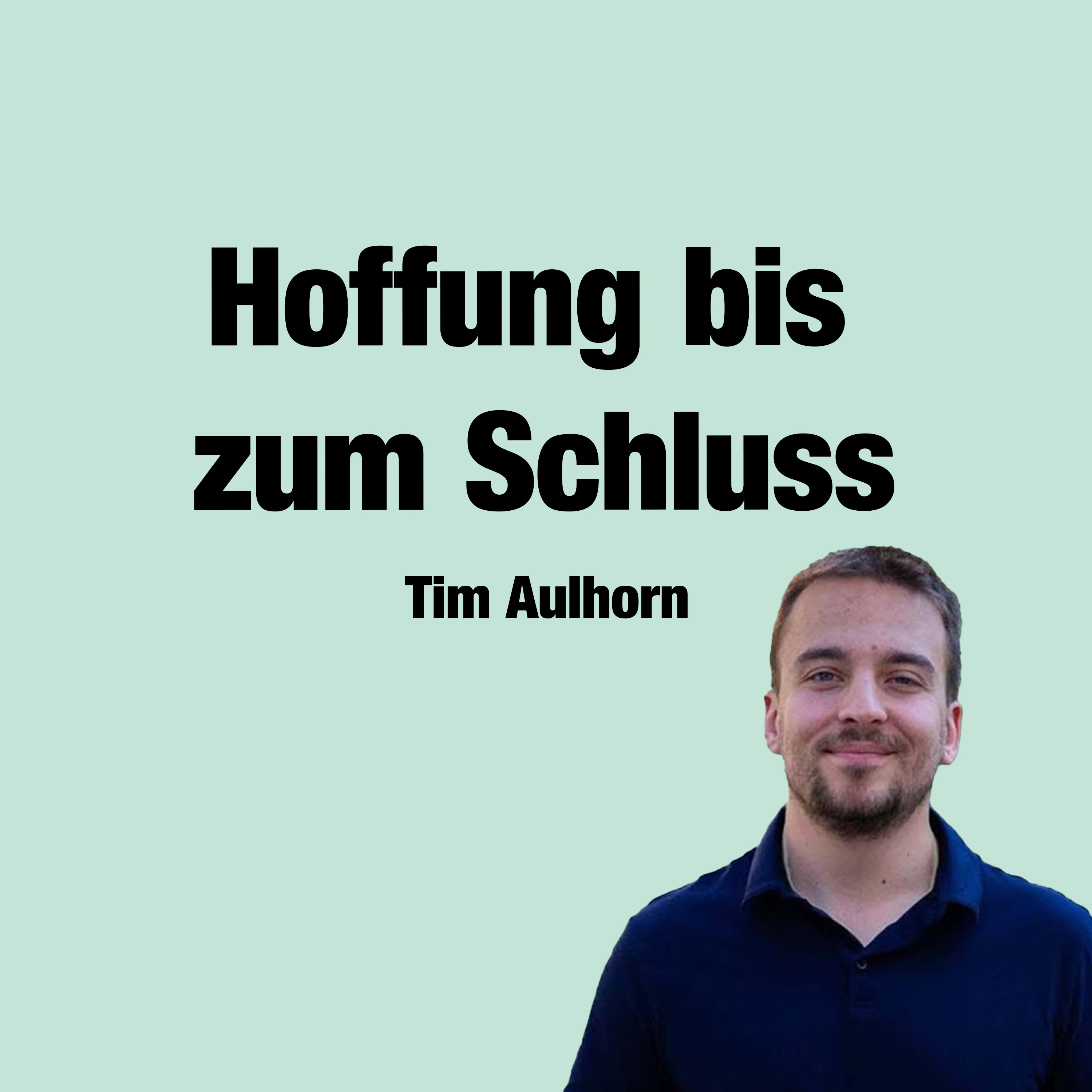 Predigt vom 22.12.2024 | Hoffnung bis zum Schluss – Tim Aulhorn episode artwork