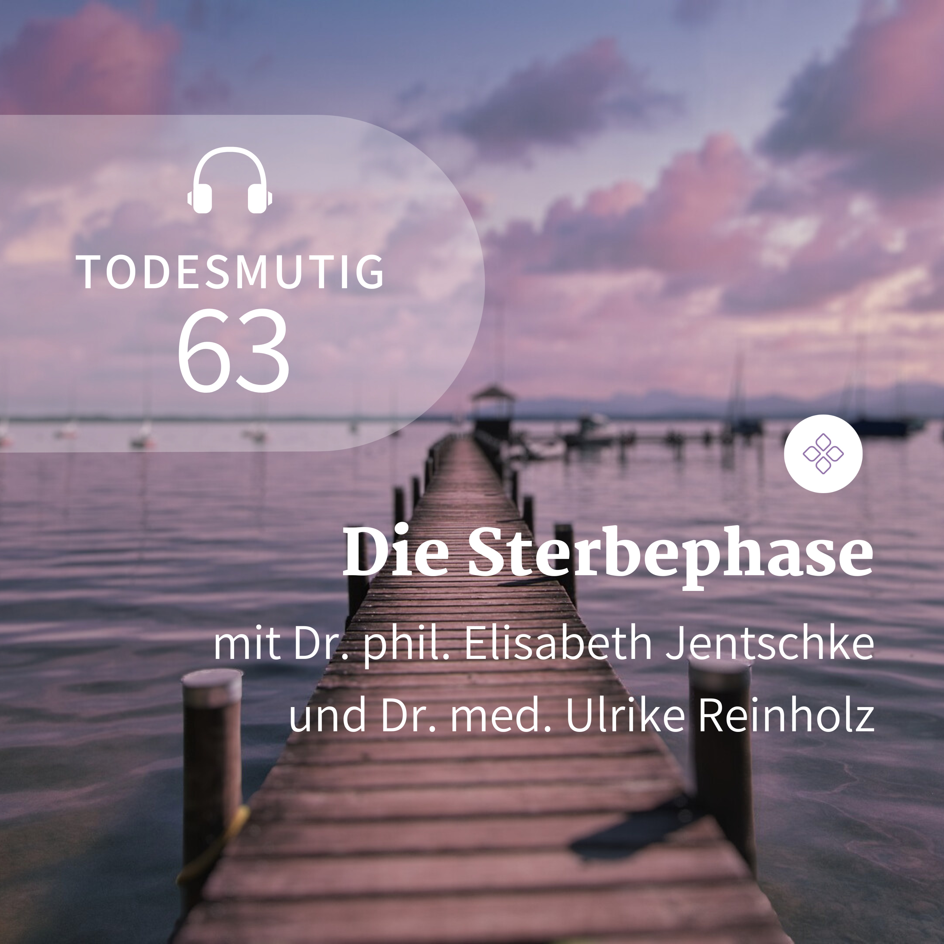 Todesmutig - Der Podcast rund ums Lebensende