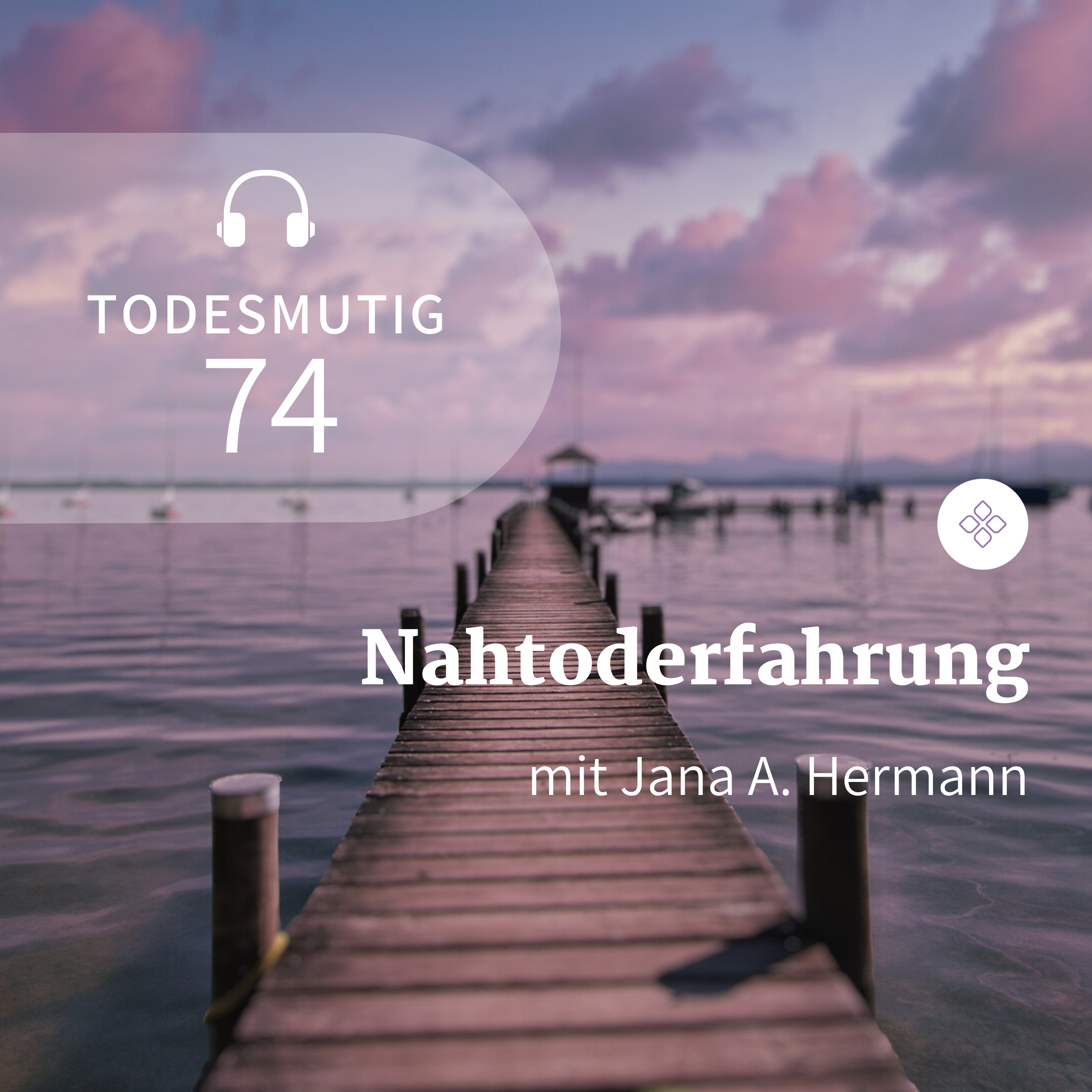 74 - Nahtoderfahrung (mit Jana A. Hermann) episode artwork