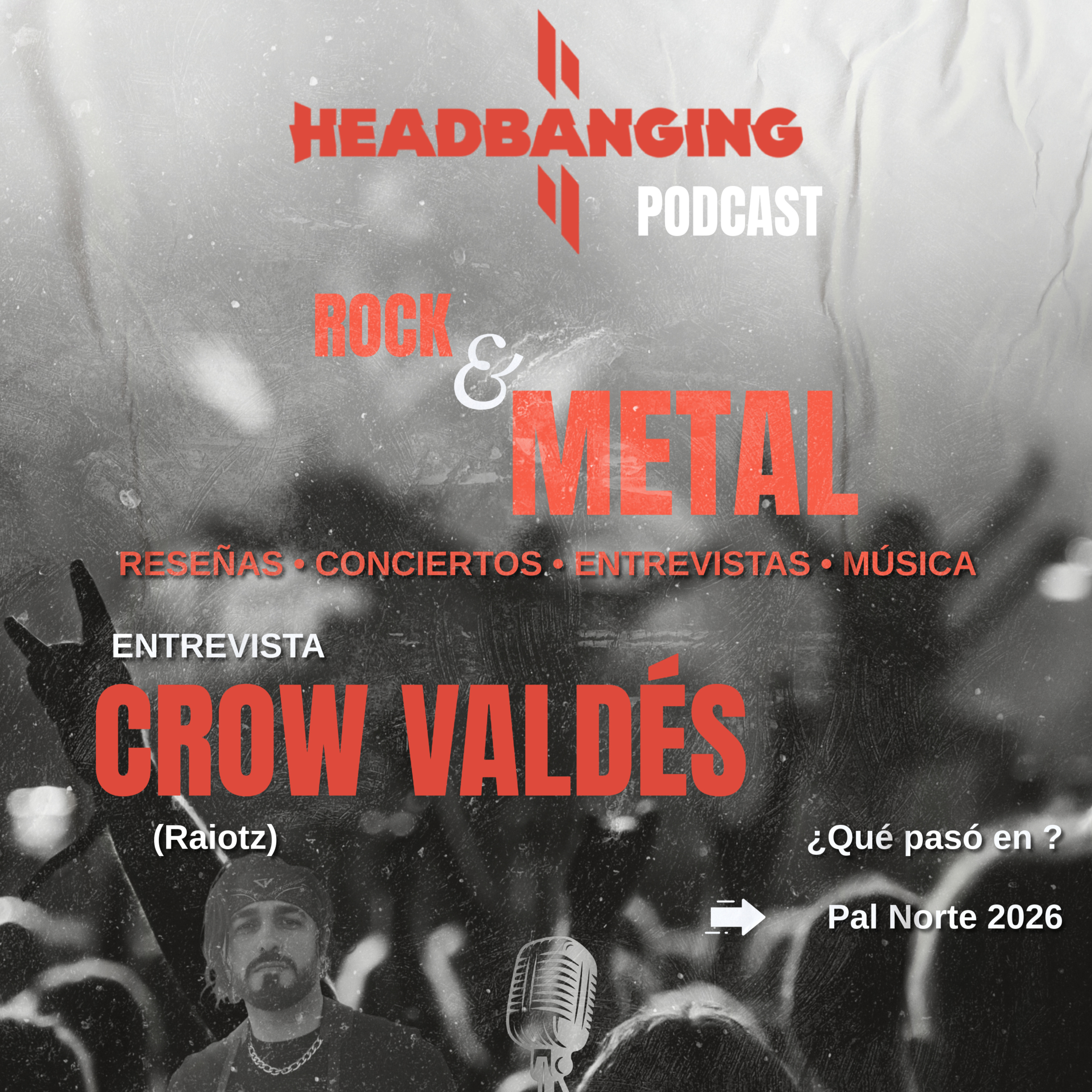 Crow Valdés en Headbanging: Pal Norte, Raiotz y mucho headbang. episode artwork