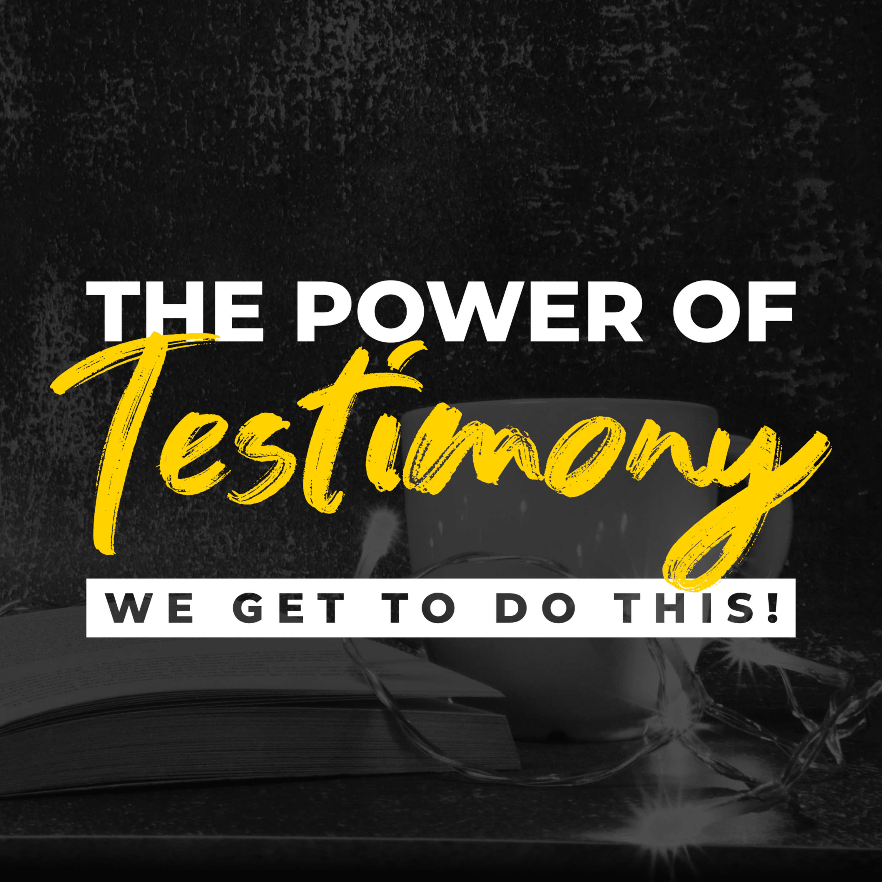 THE POWER OF TESTIMONY | We Get To Do This! episode artwork