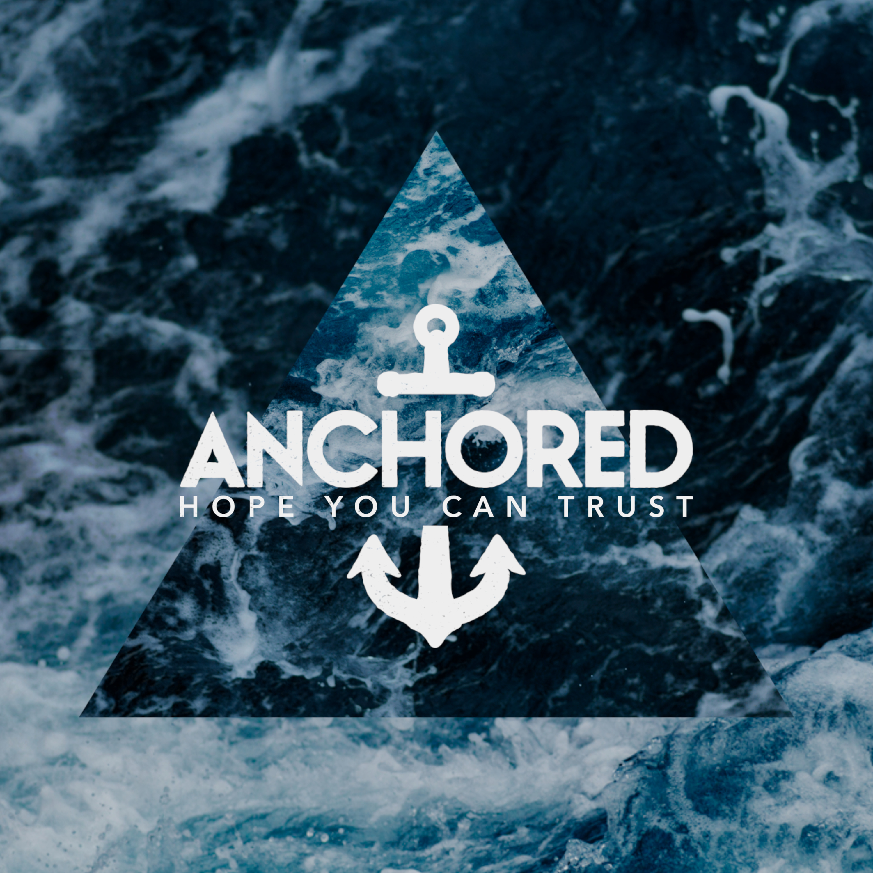 ANCHORED | Hope You Can Trust