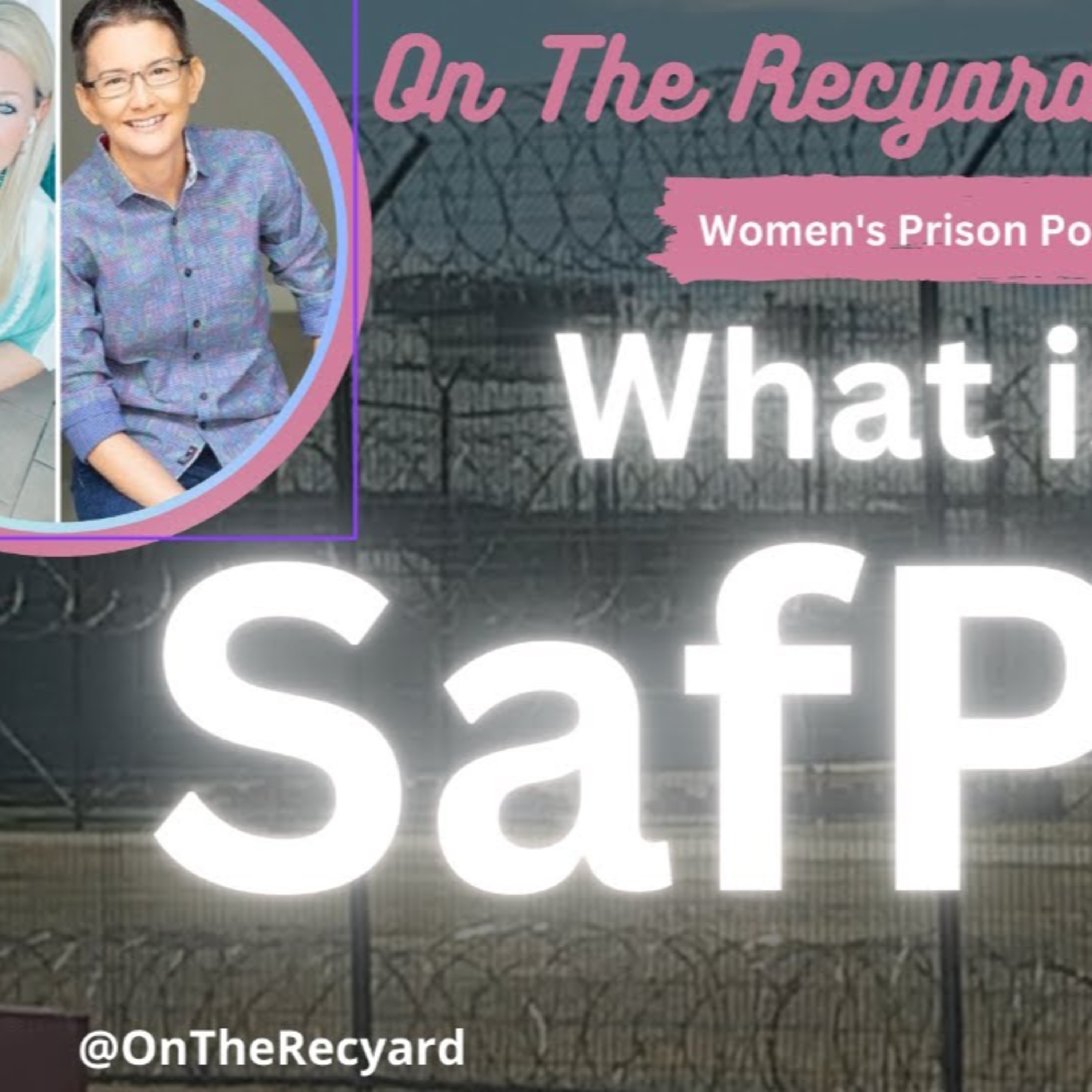 On The Recyard: Women\'s Prison Podcast