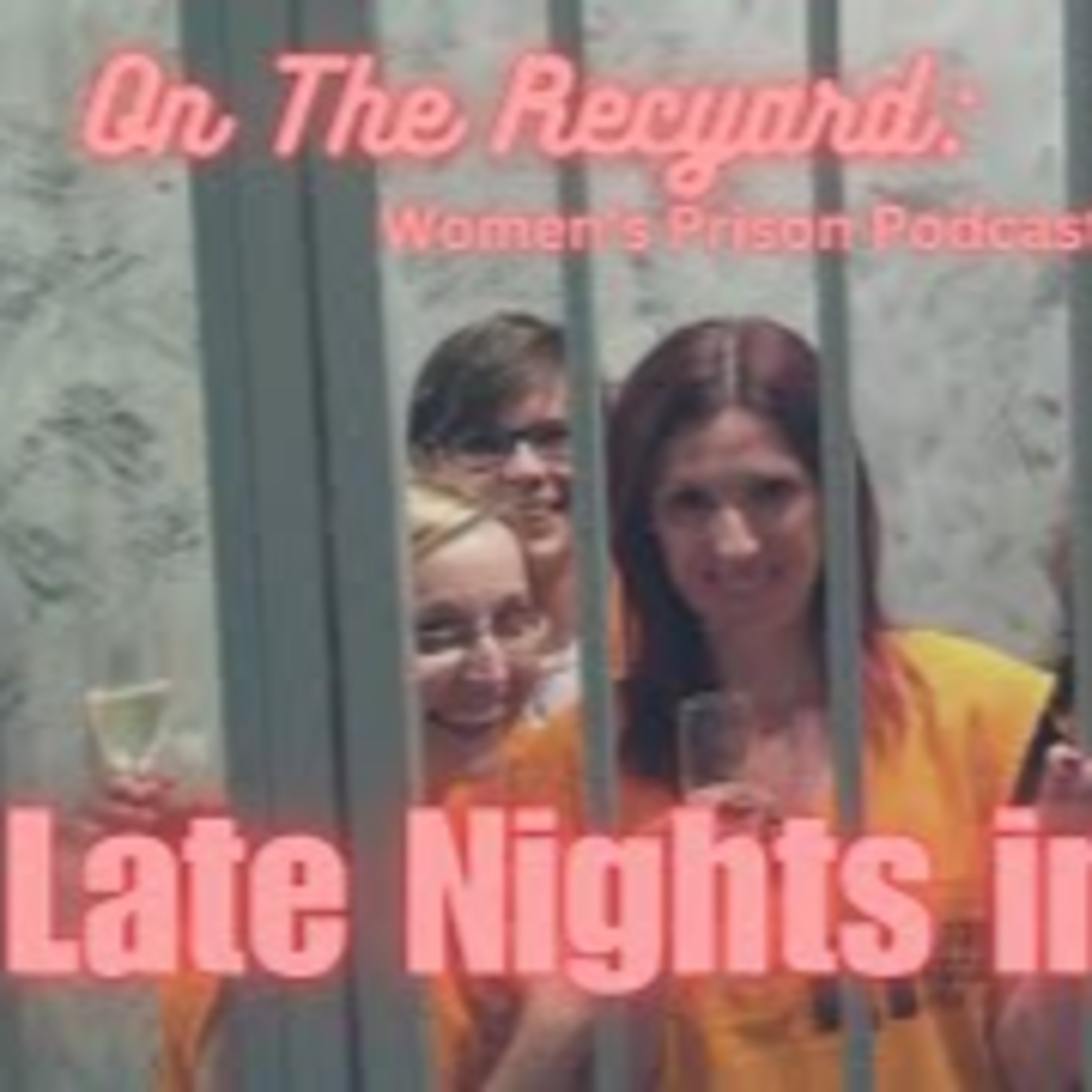 On The Recyard: Women\'s Prison Podcast