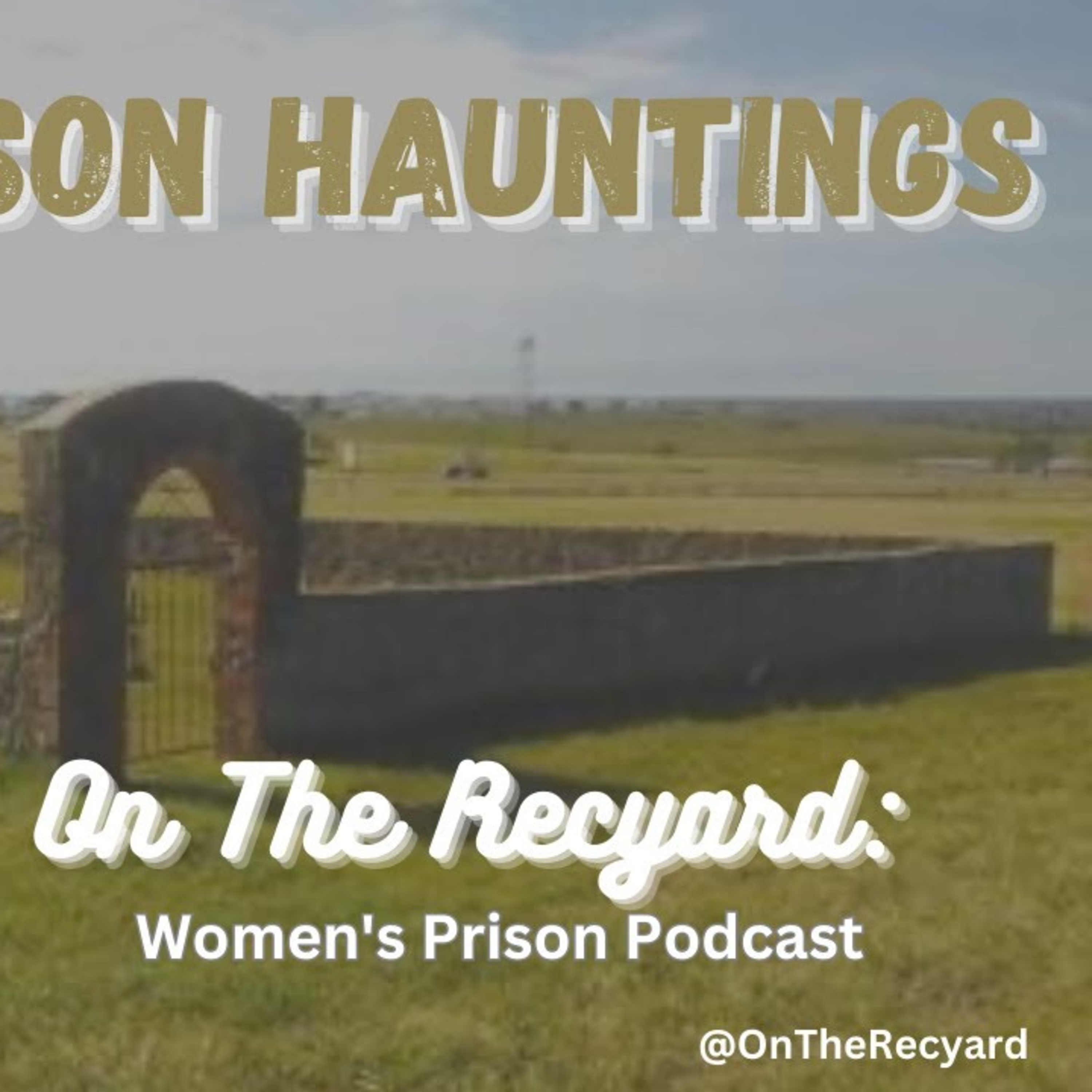 On The Recyard: Women\'s Prison Podcast
