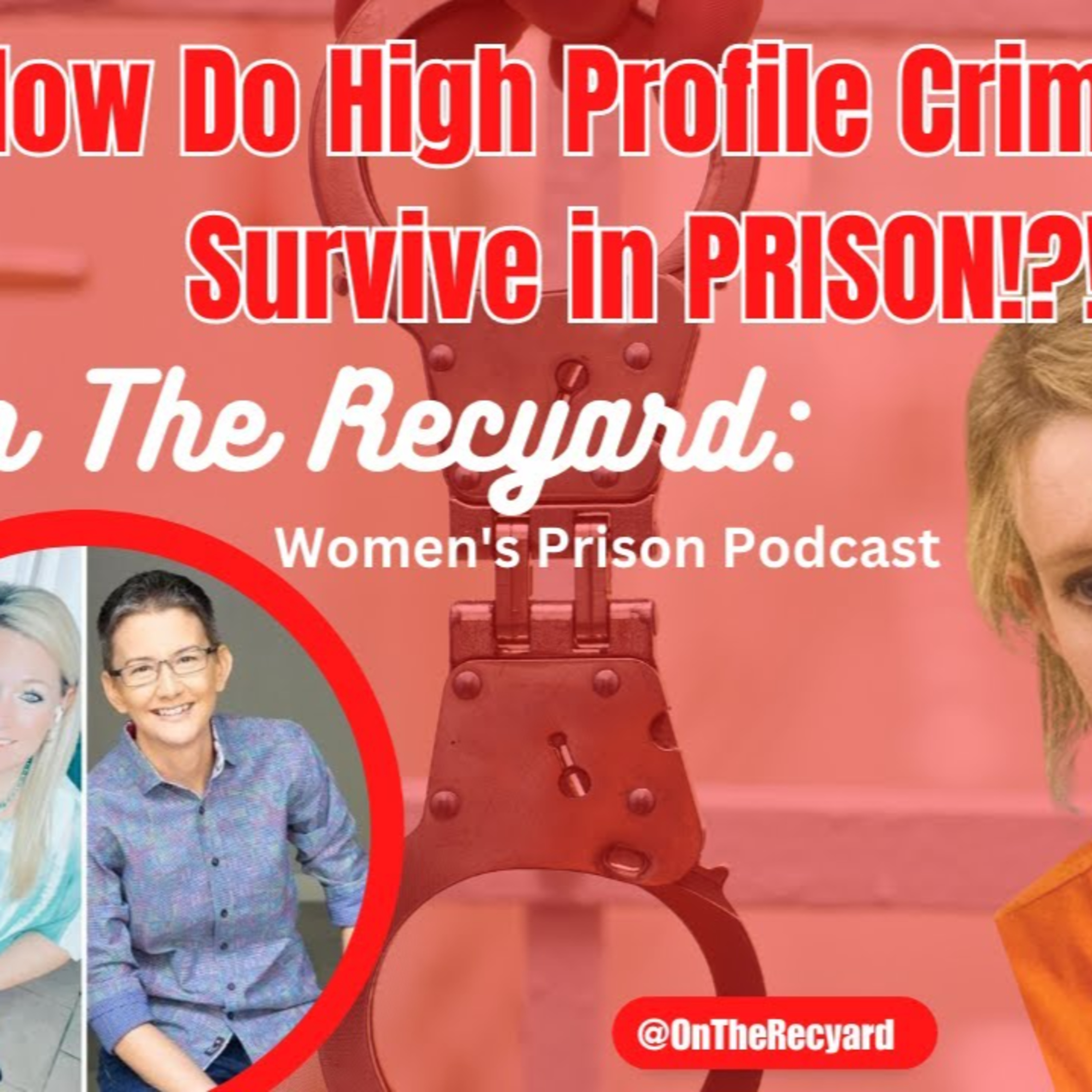 On The Recyard: Women\'s Prison Podcast