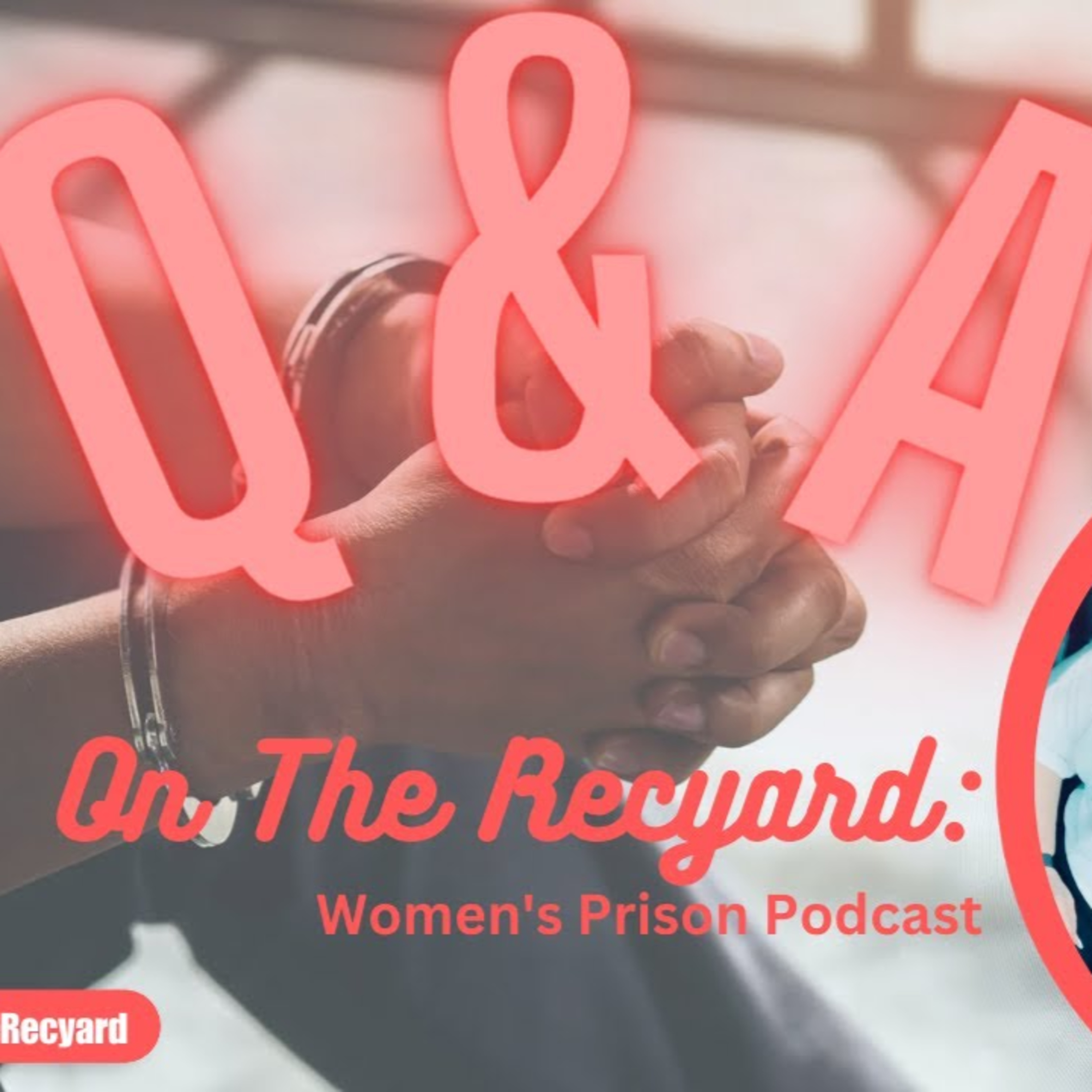 On The Recyard: Women\'s Prison Podcast