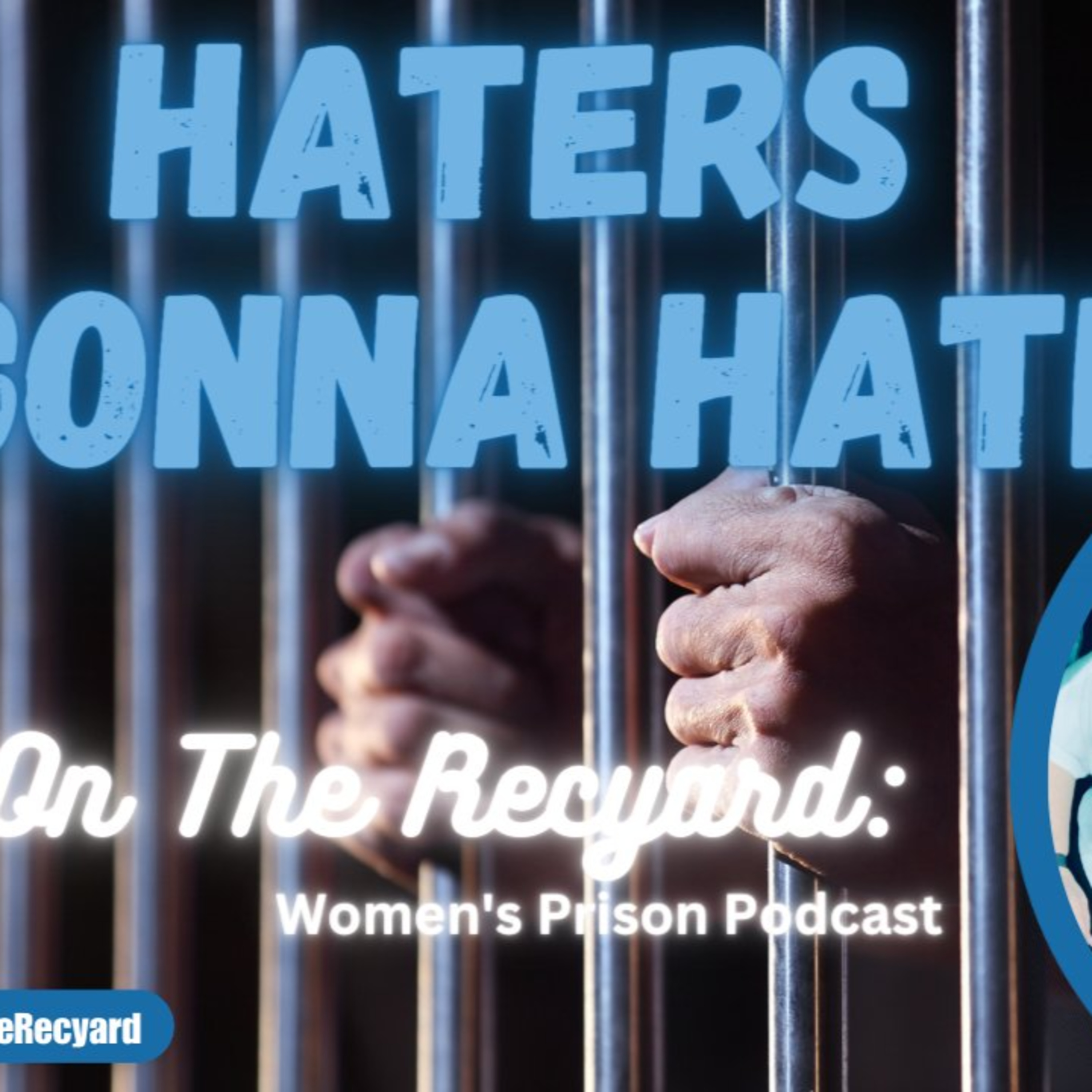 On The Recyard: Women\'s Prison Podcast