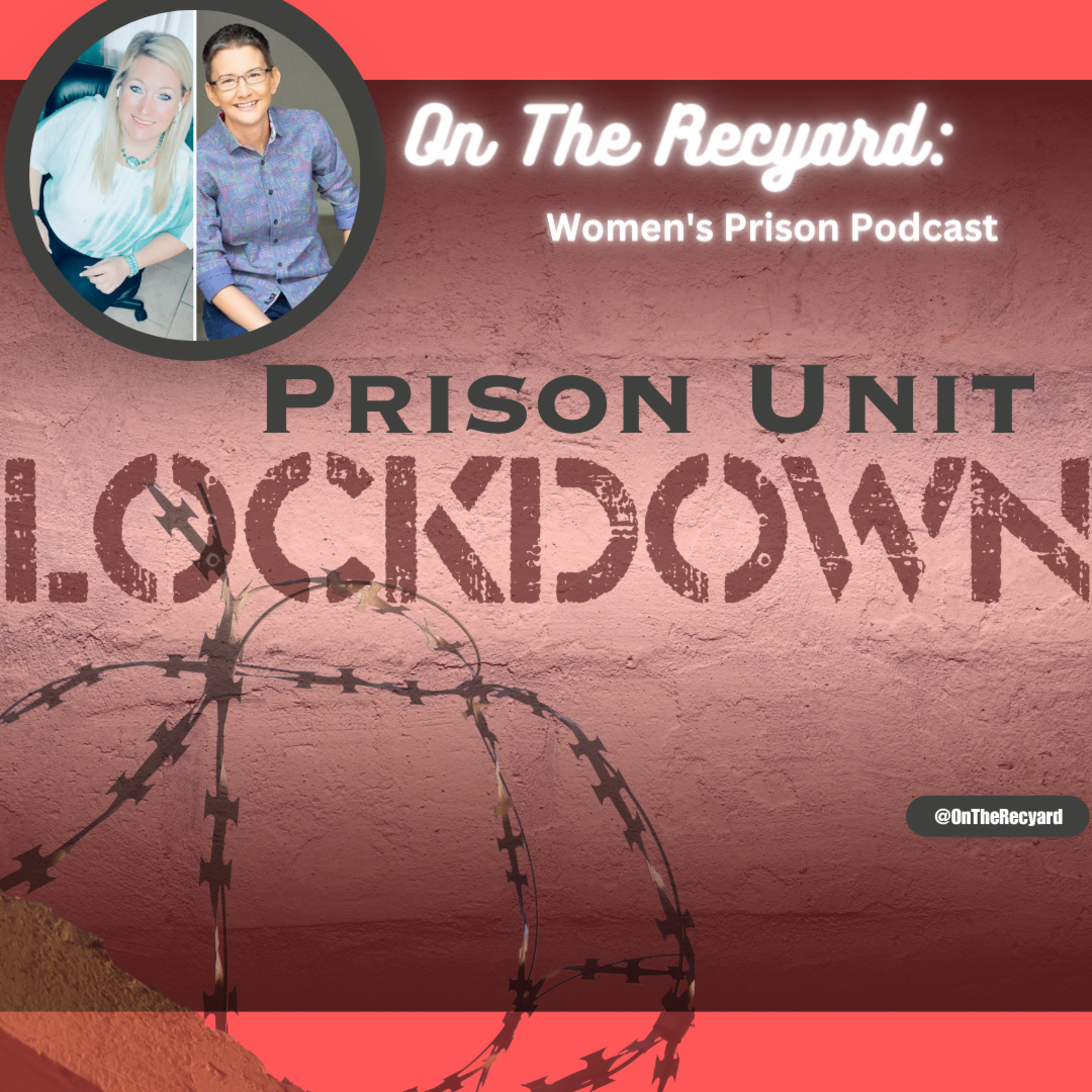 On The Recyard: Women\'s Prison Podcast