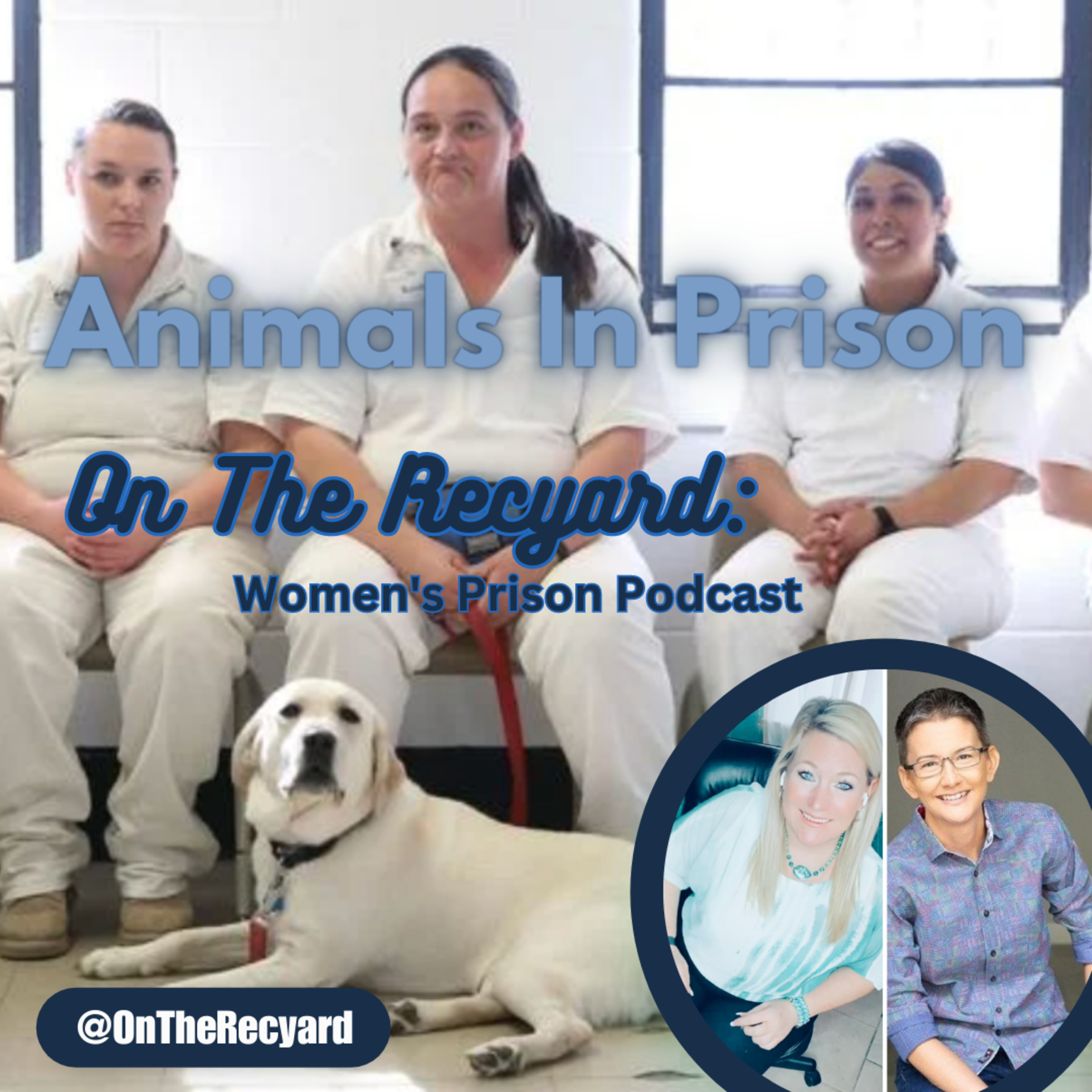 On The Recyard: Women\'s Prison Podcast