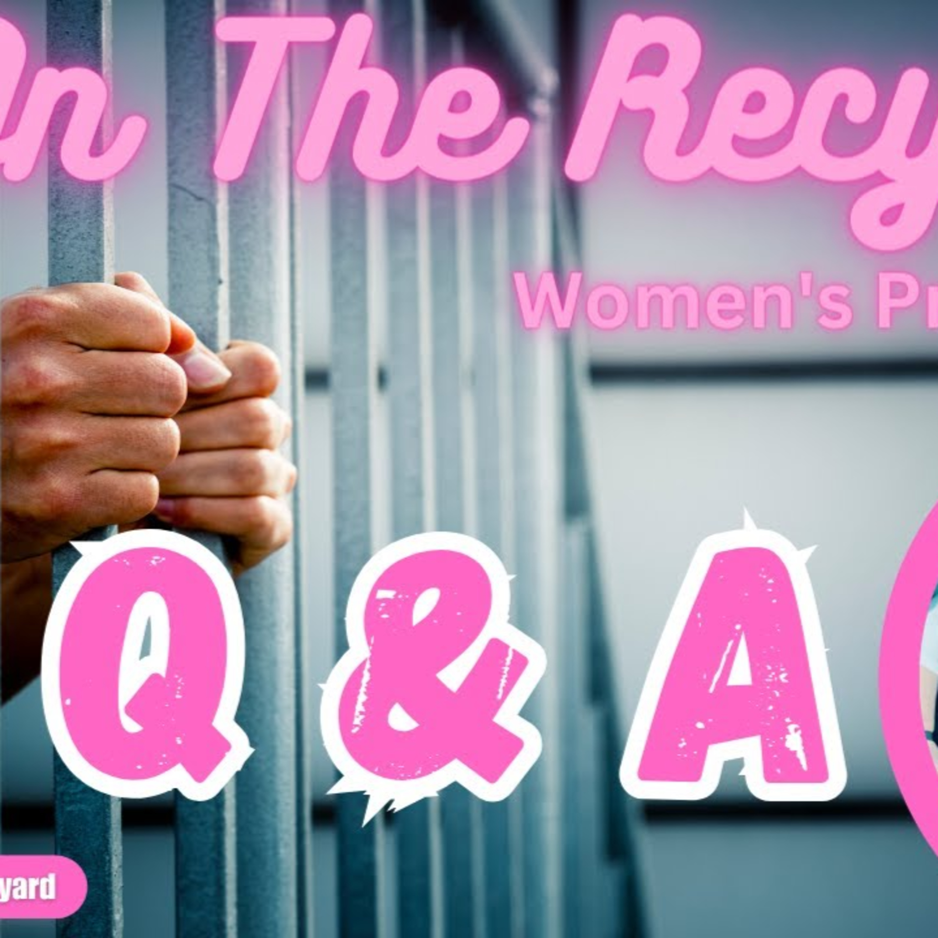 On The Recyard: Women\'s Prison Podcast