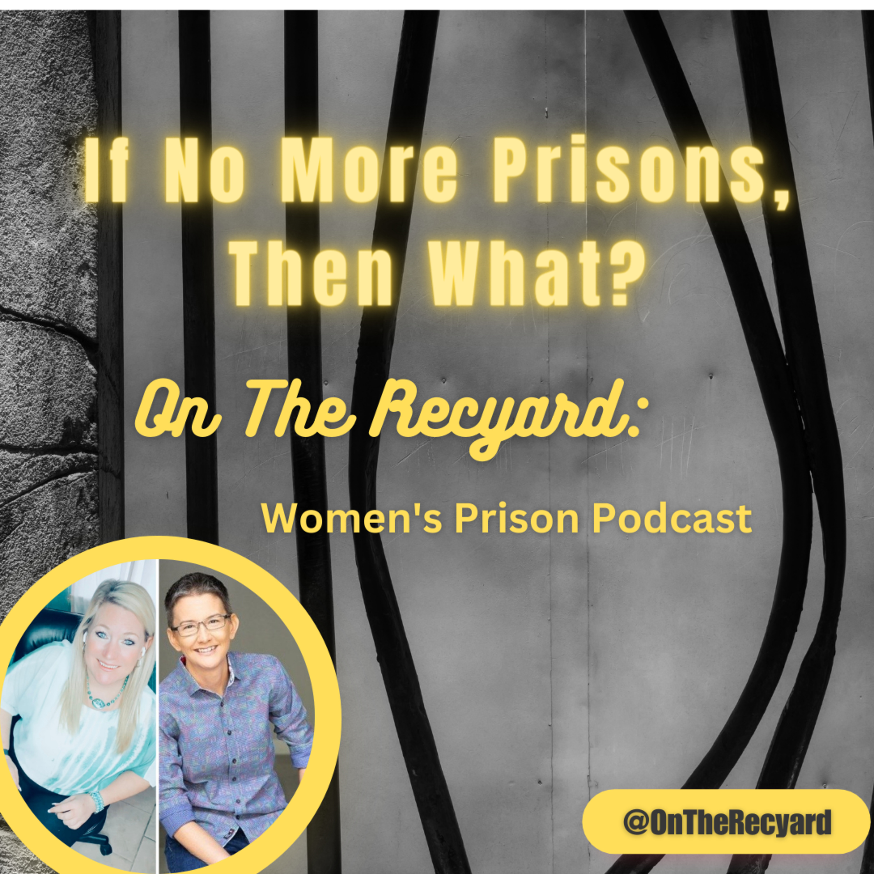 On The Recyard: Women\'s Prison Podcast