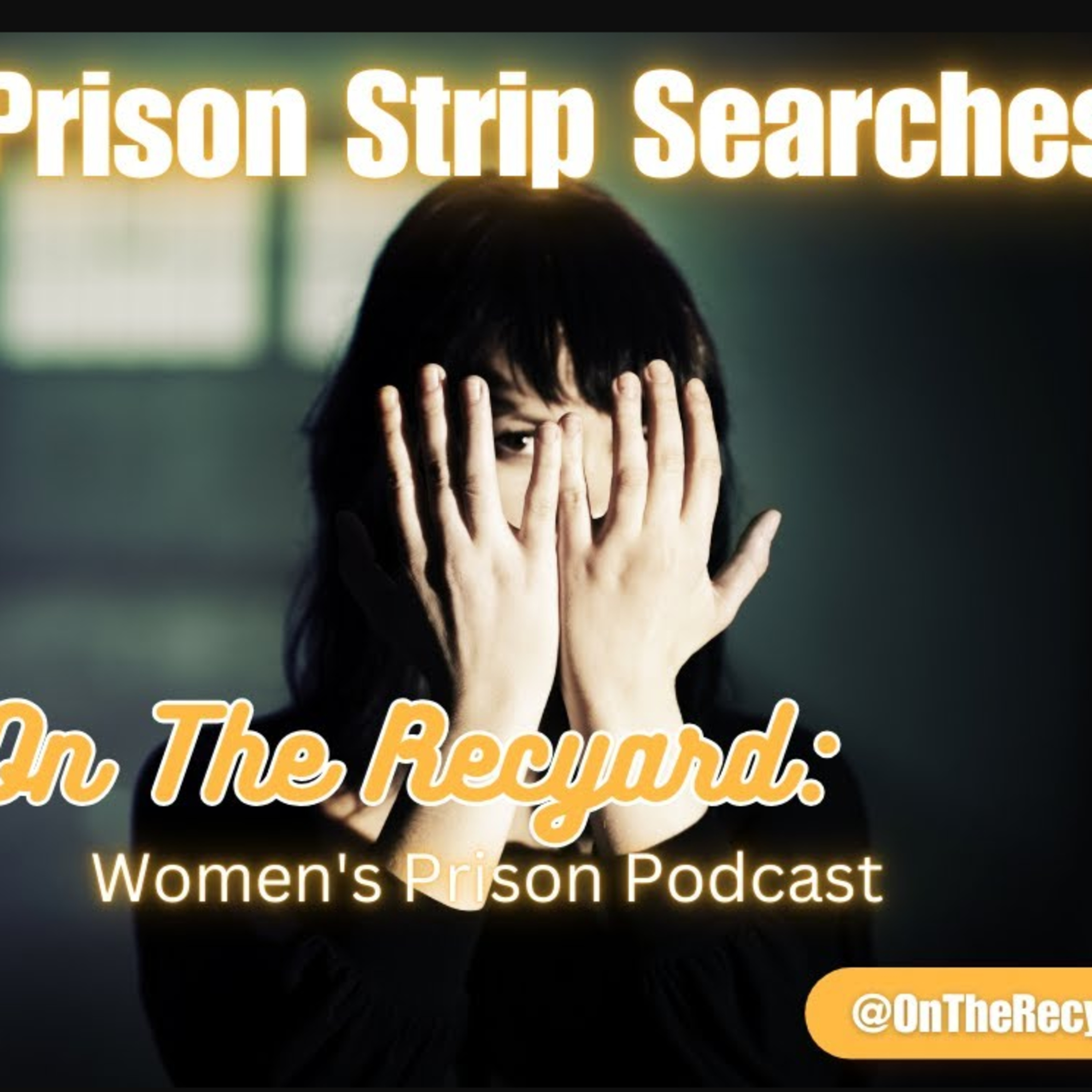 On The Recyard: Women\'s Prison Podcast