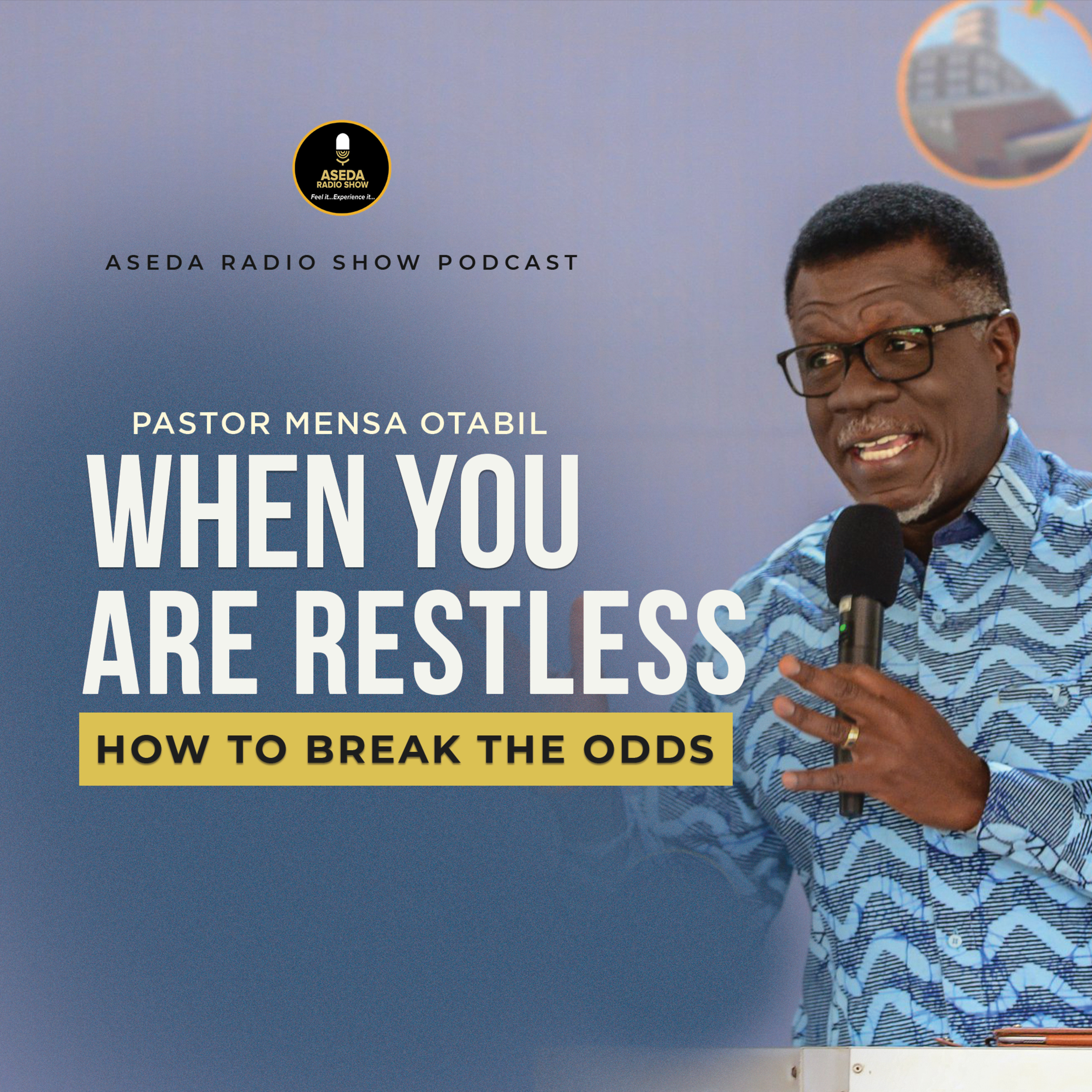 Pastor Mensa Otabil || The Restless Ones || [FULL MESSAGE]