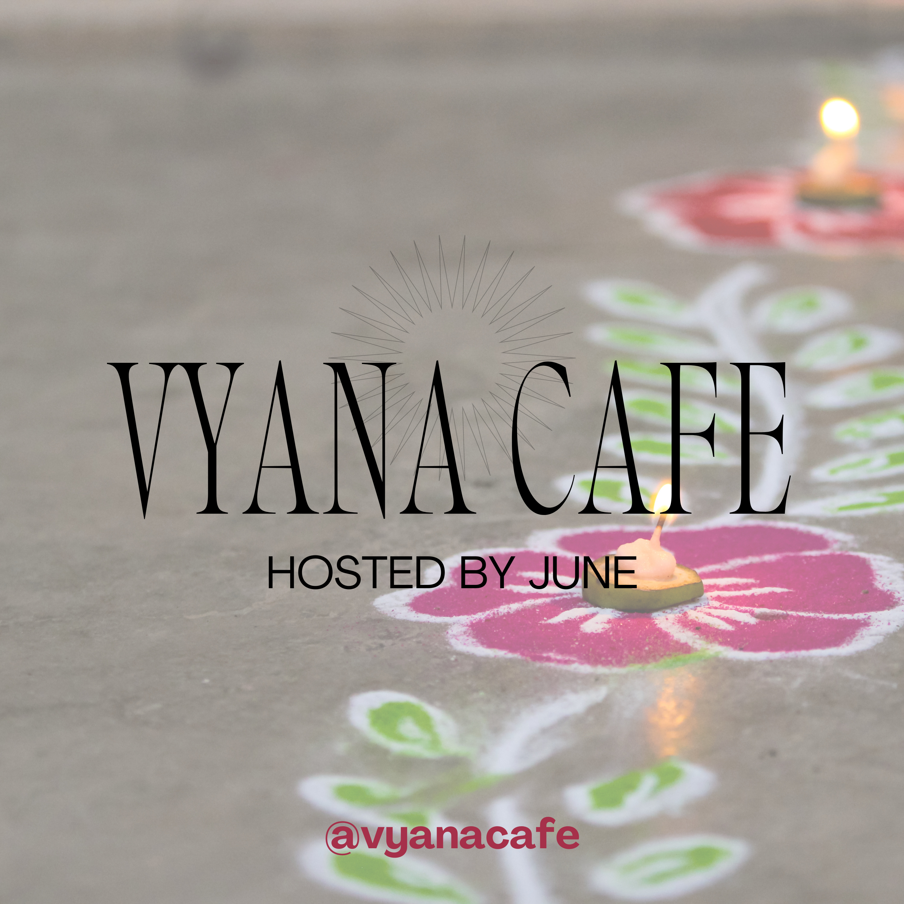 Vyana Cafe Conversations Hosted by June