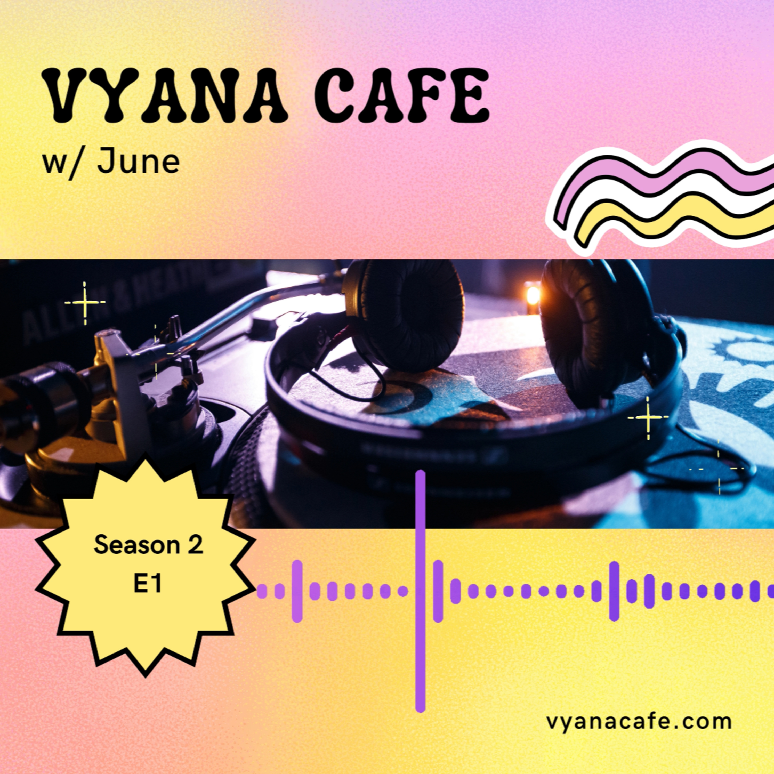 Vyana Cafe Conversations Hosted by June