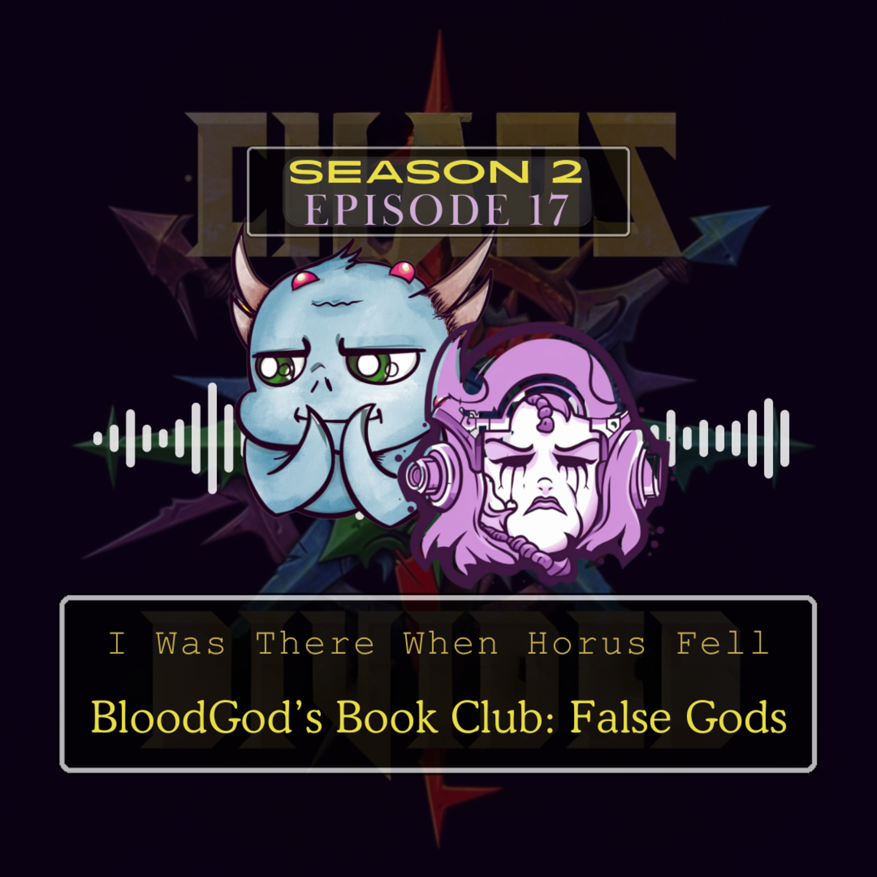 I Was There When Horus Fell - BloodGod's Book Club: False Gods
