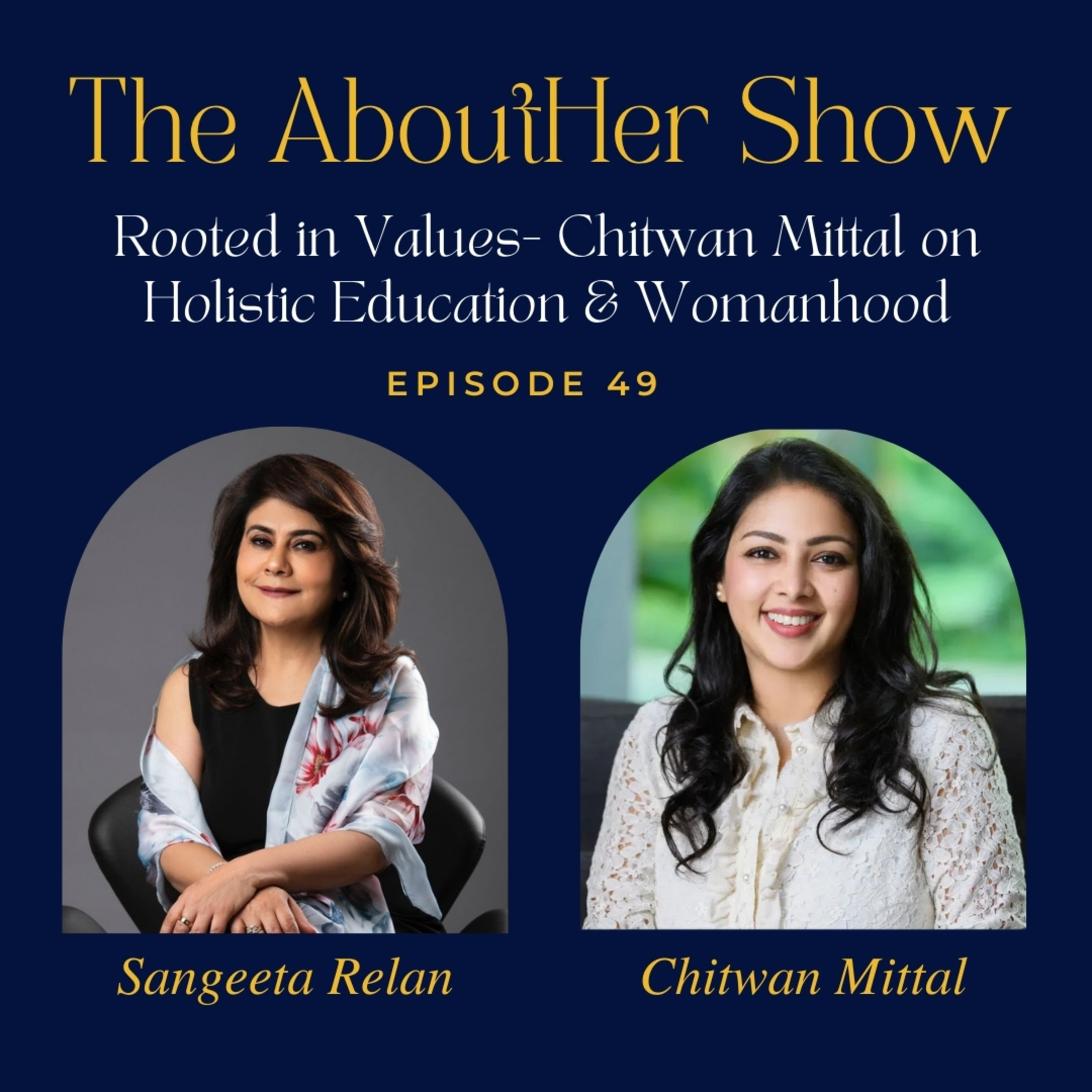 S2E101: Rooted in Values- Chitwan Mittal on Holistic Education & Womanhood