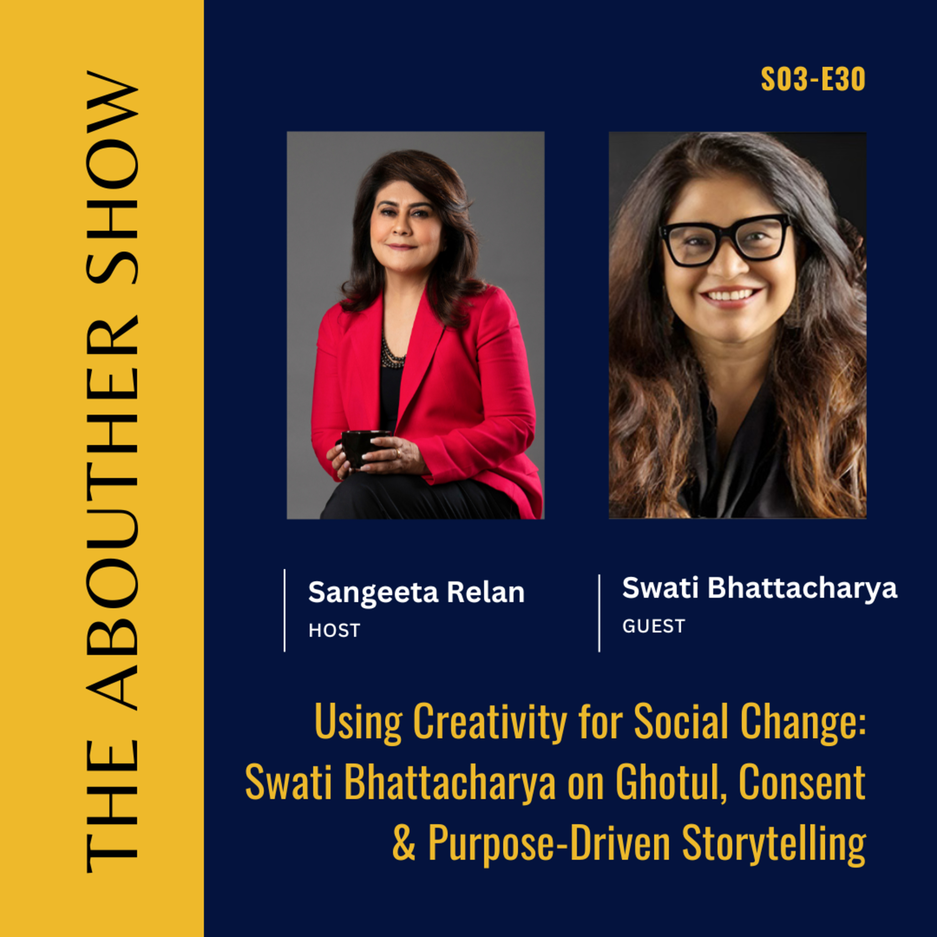 S3E134: Using Creativity for Social Change: Swati Bhattacharya on Ghotul, Consent & Purpose-Driven Storytelling