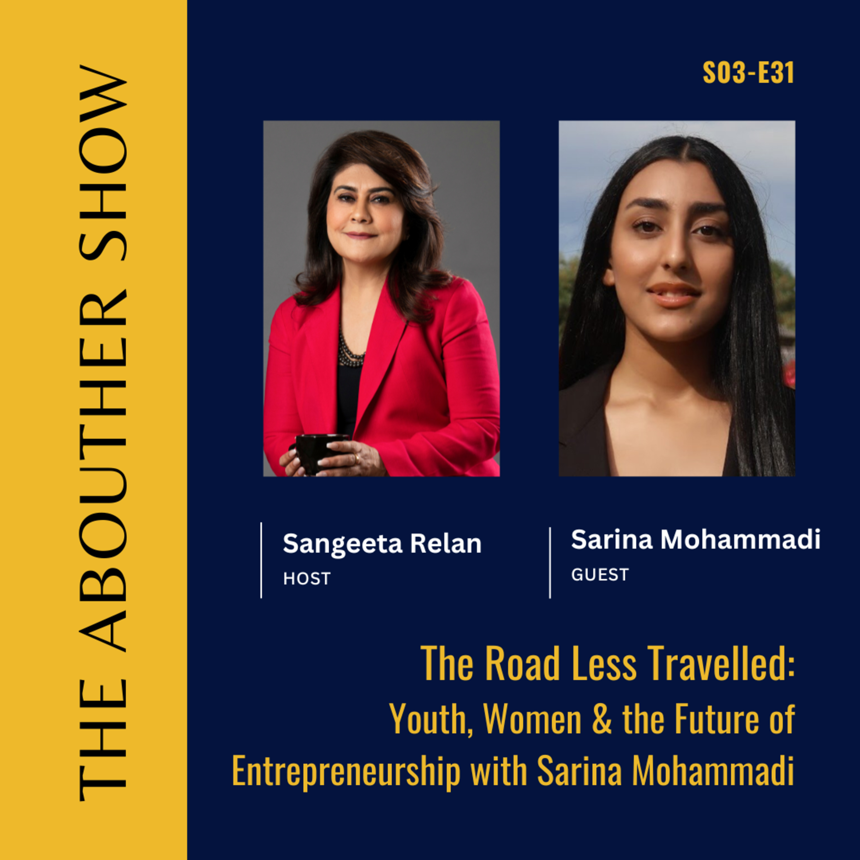 S3E135: The Road Less Travelled: Youth, Women & the Future of Entrepreneurship with Sarina Mohammadi